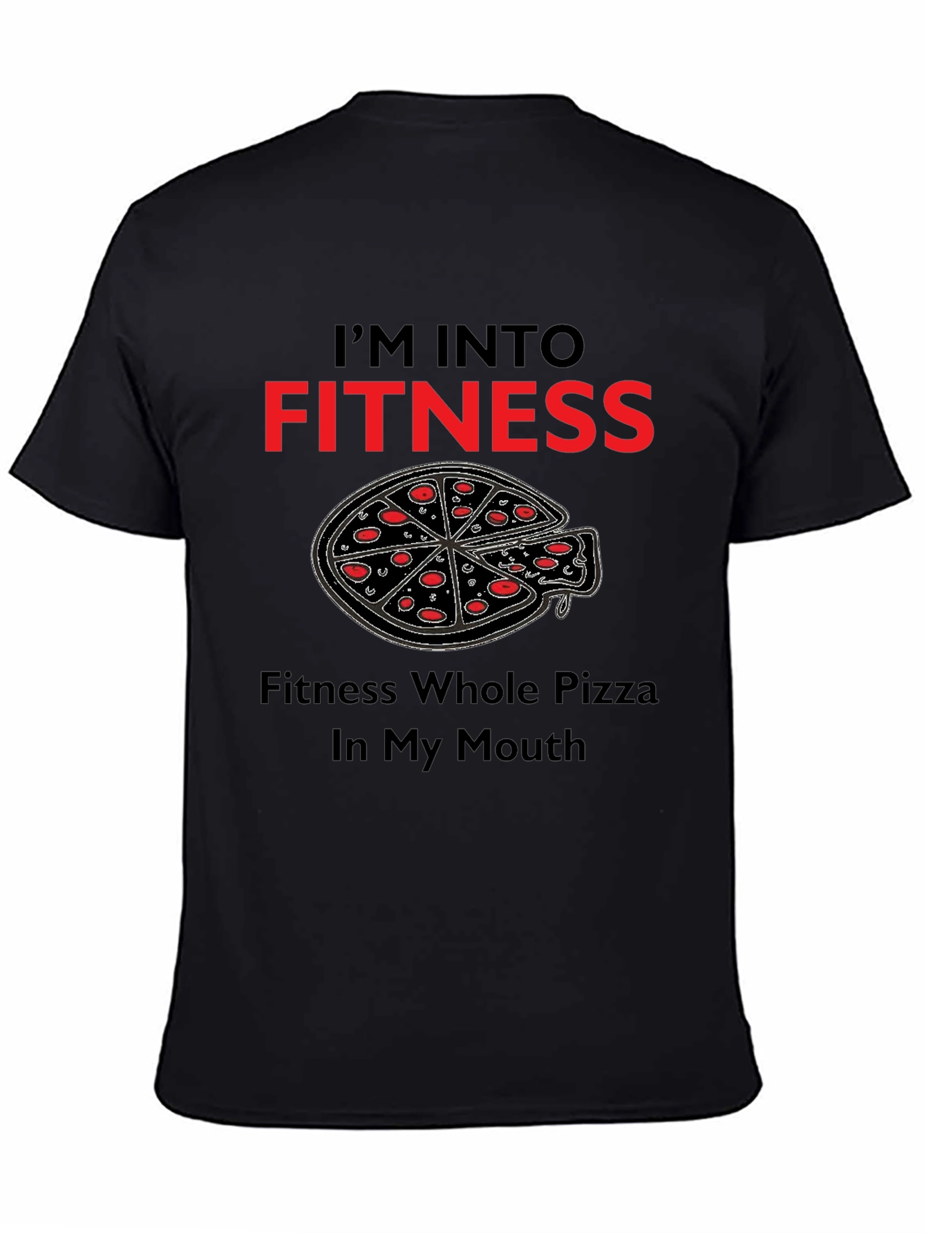 Fitness Pizza T-Shirt - Whole Pizza In My Mouth