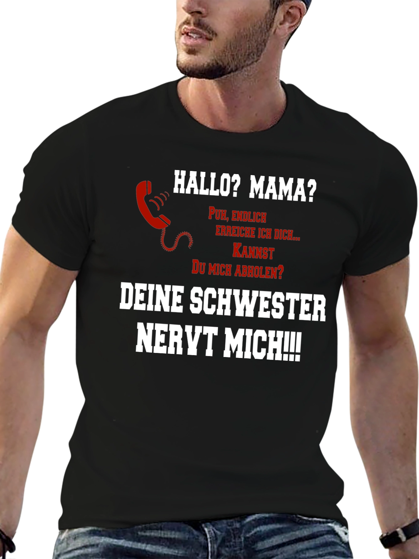 Funny German T-Shirt Hallo Mama? Schwester Nervt!