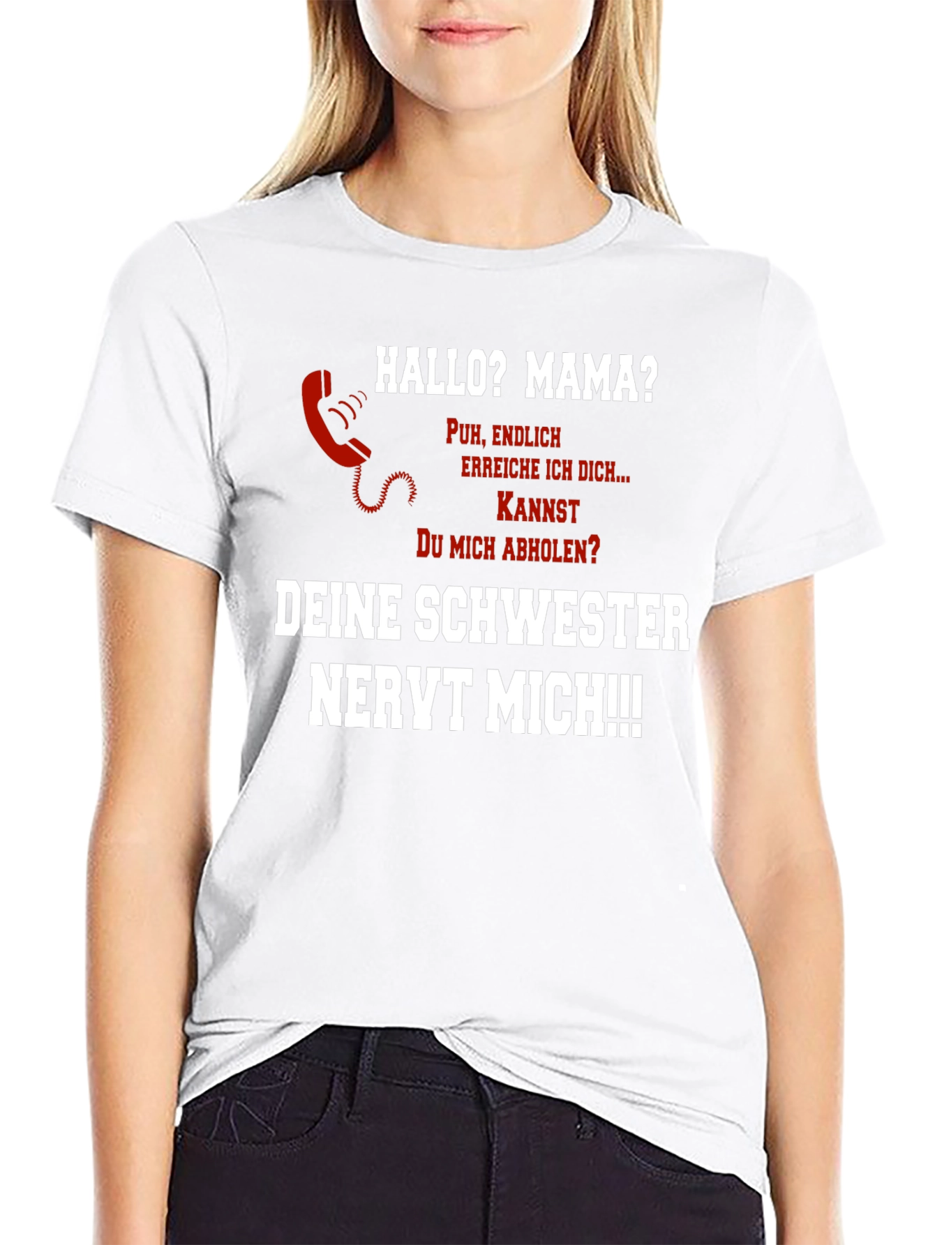 Funny German T-Shirt Hallo Mama? Schwester Nervt!