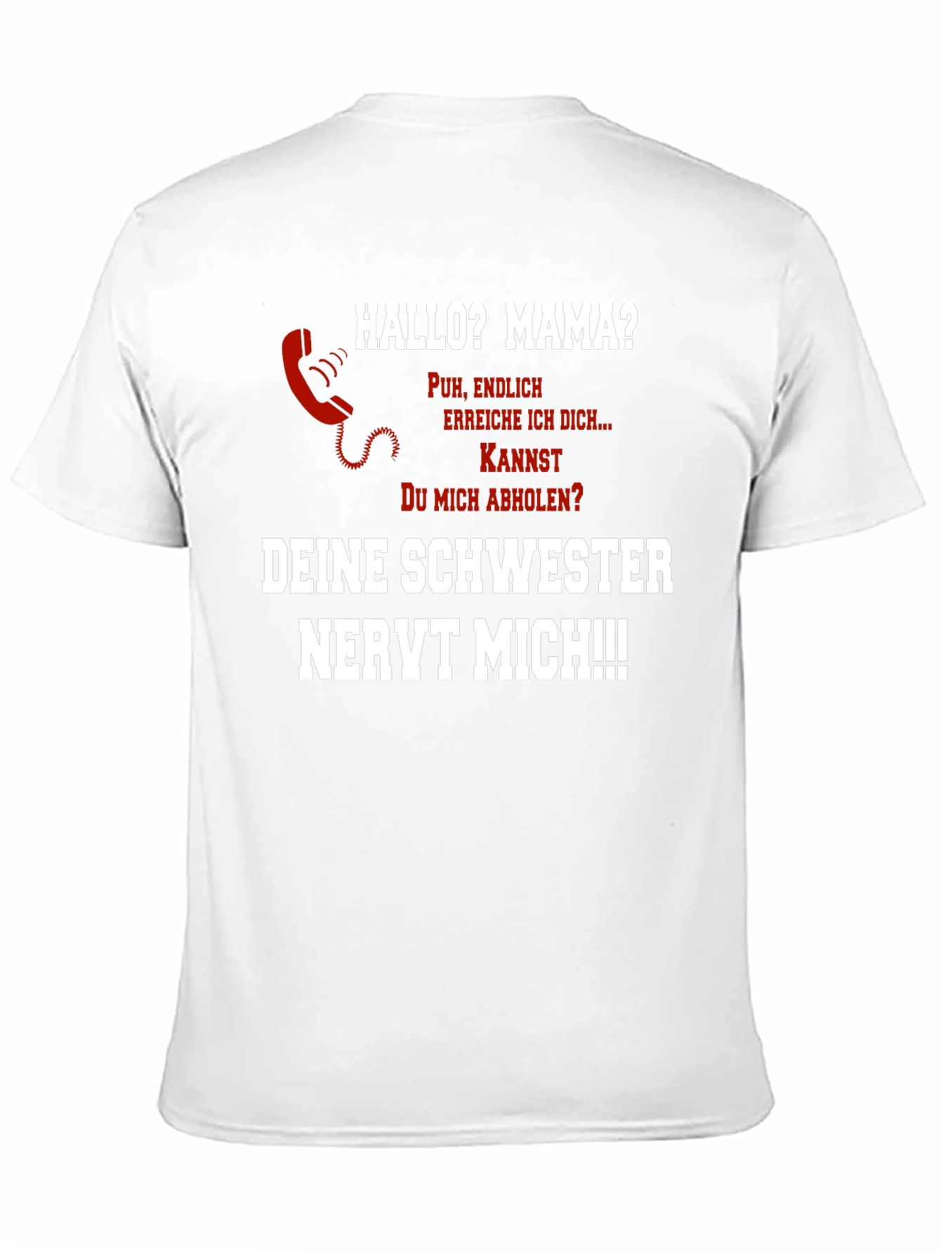 Funny German T-Shirt Hallo Mama? Schwester Nervt!