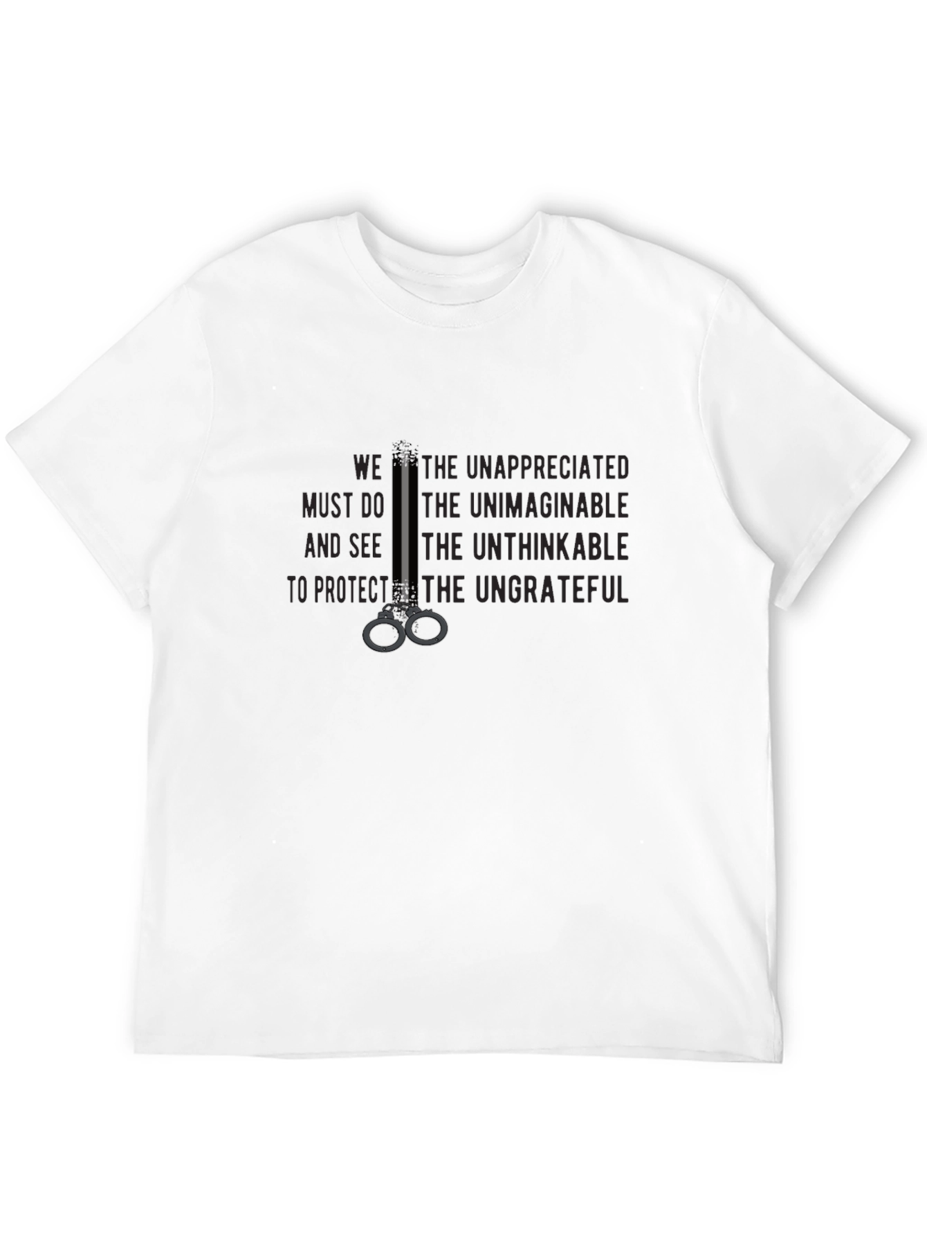 Unappreciated T-Shirt: Protect the Ungrateful