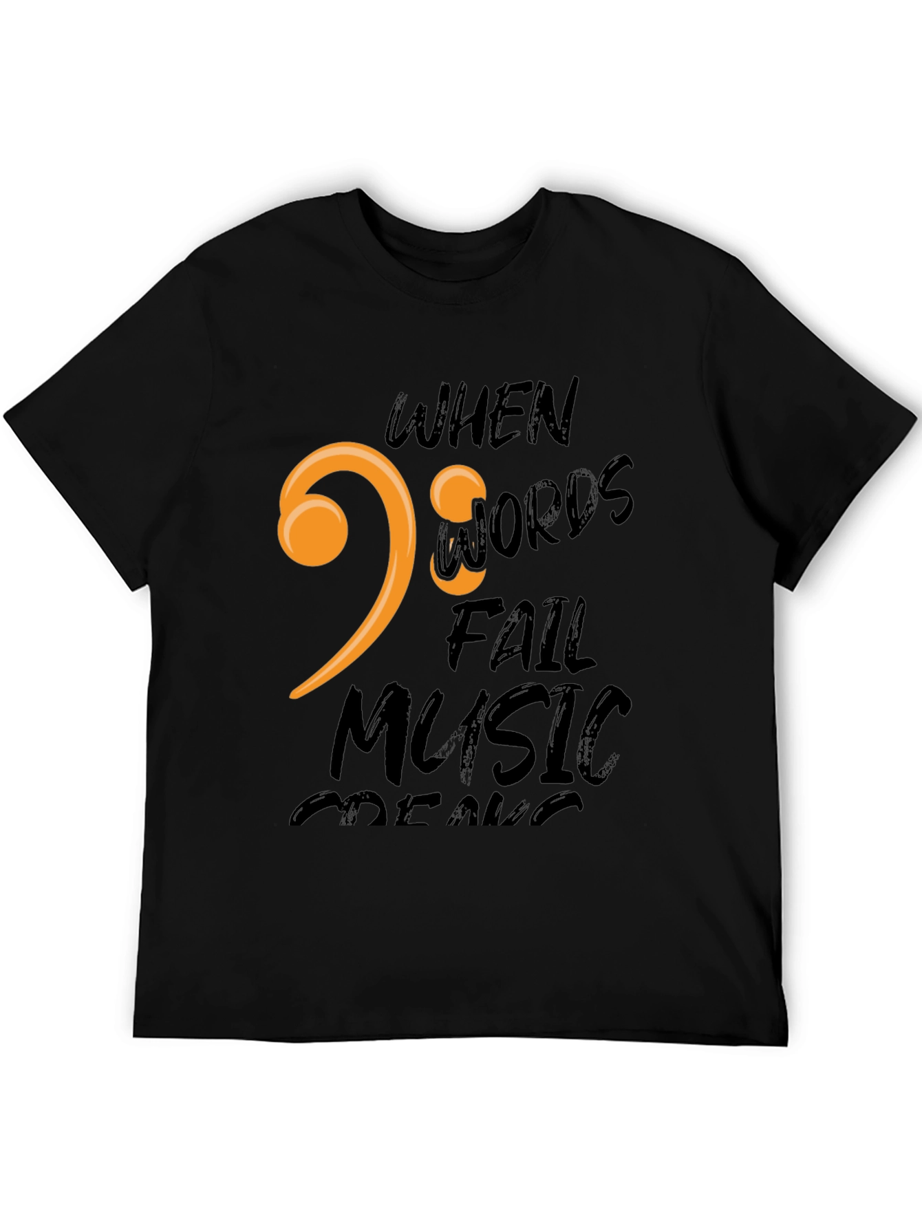 When Words Fail Music Speaks Black T-Shirt