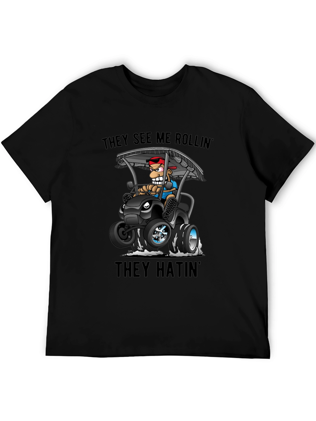 They See Me Rollin T-Shirt