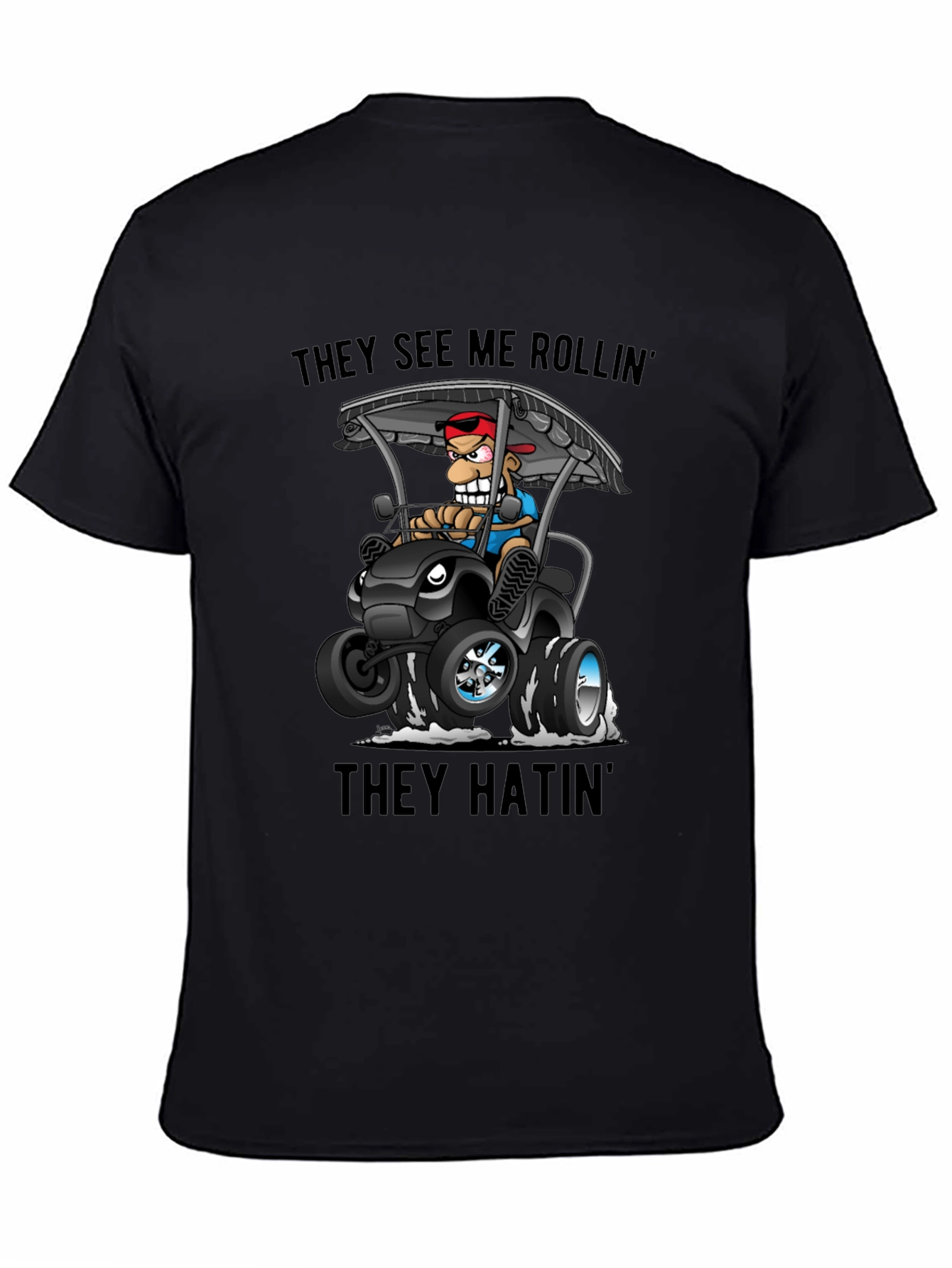 They See Me Rollin T-Shirt