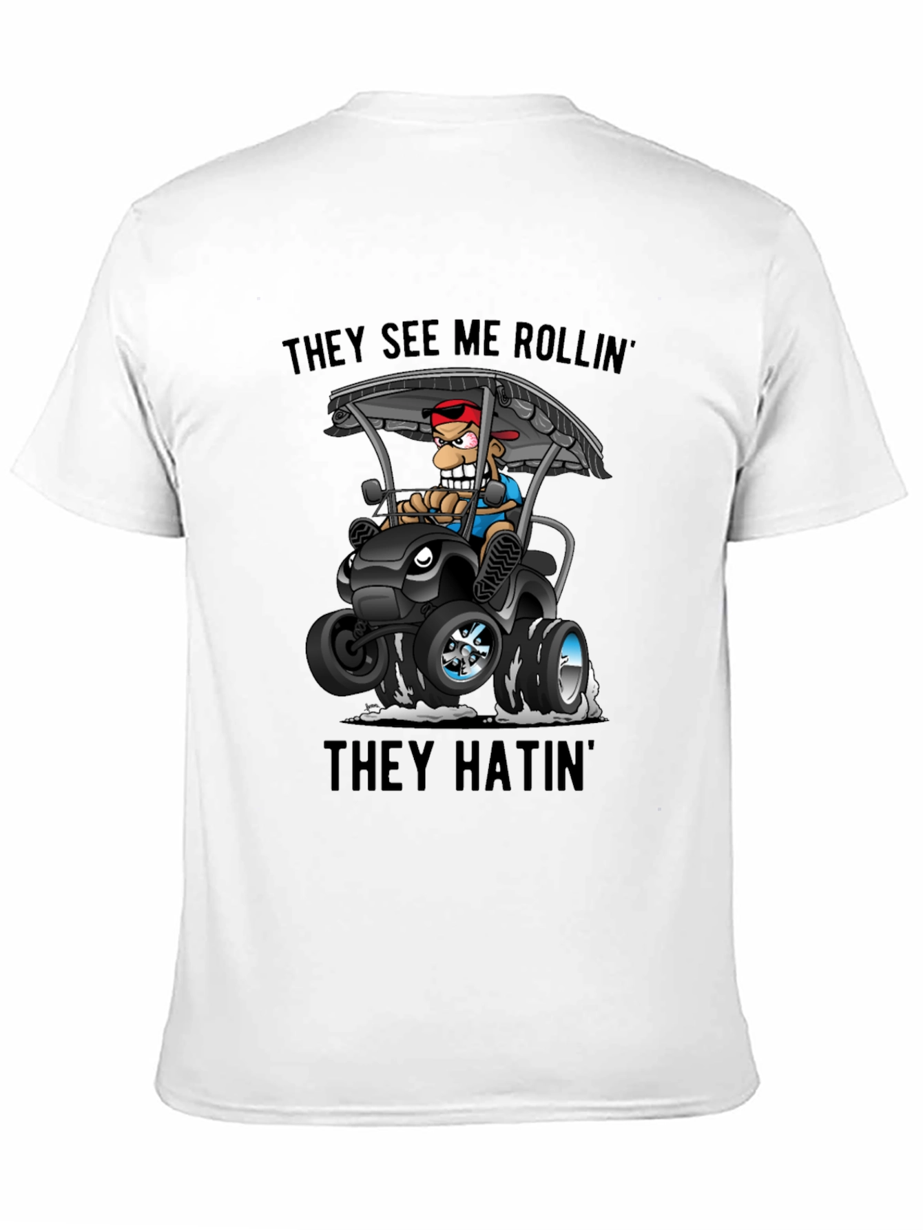 They See Me Rollin T-Shirt