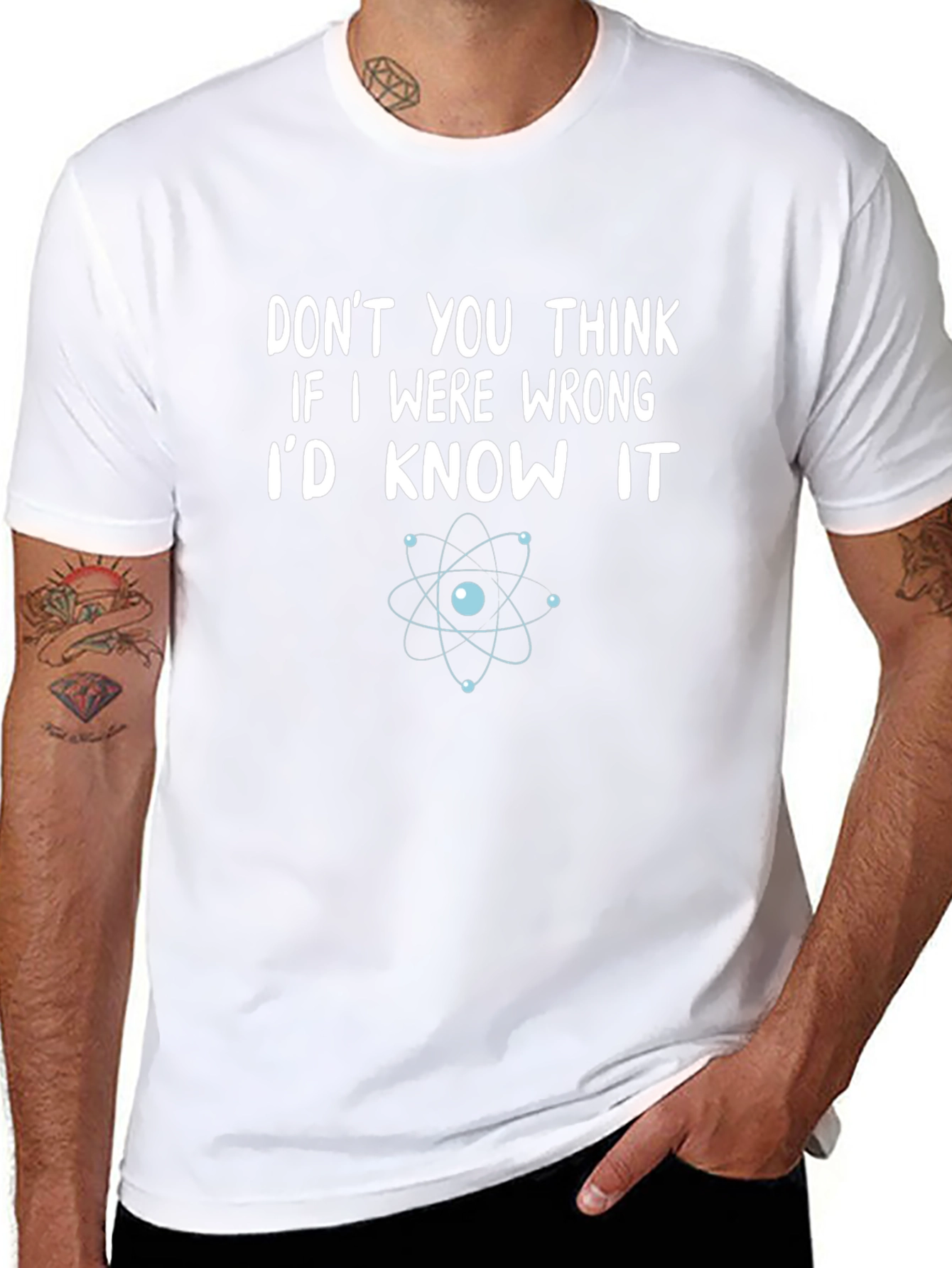 Funny Science T-Shirt - Dont You Think Id Know?