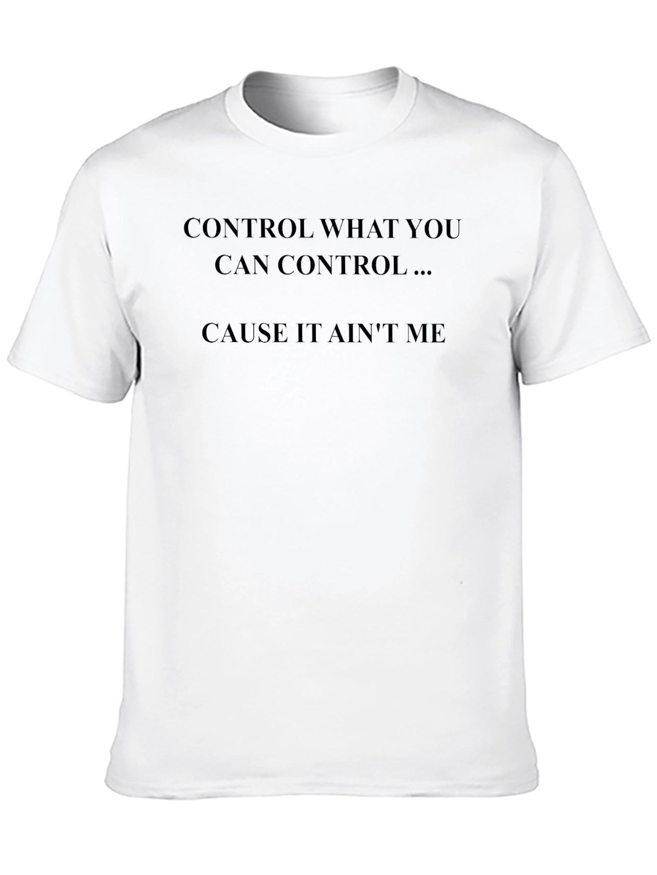Control What You Can Black T-Shirt