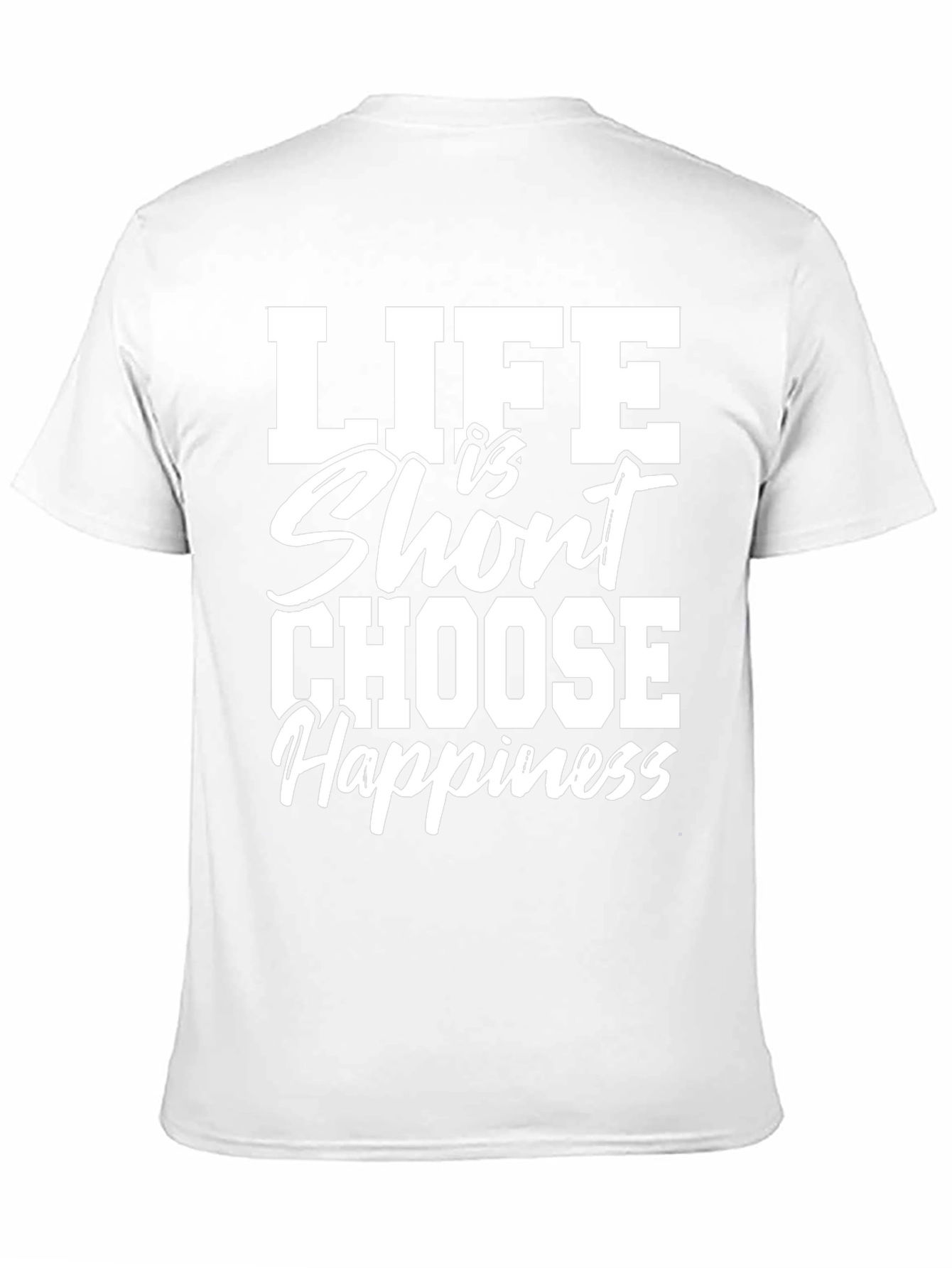 Life Is Short Choose Happiness Graphic T-Shirt
