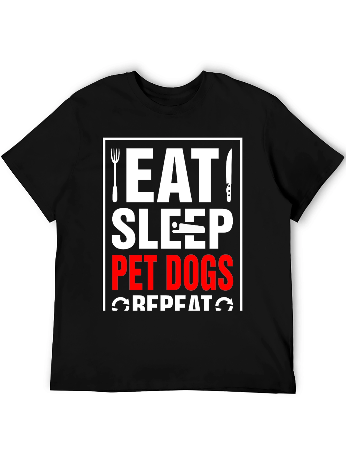 Eat Sleep Pet Dogs Repeat Graphic Tee