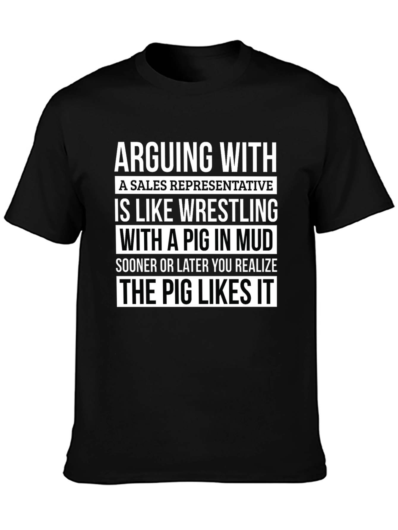 Arguing with Sales Rep Pig T-Shirt