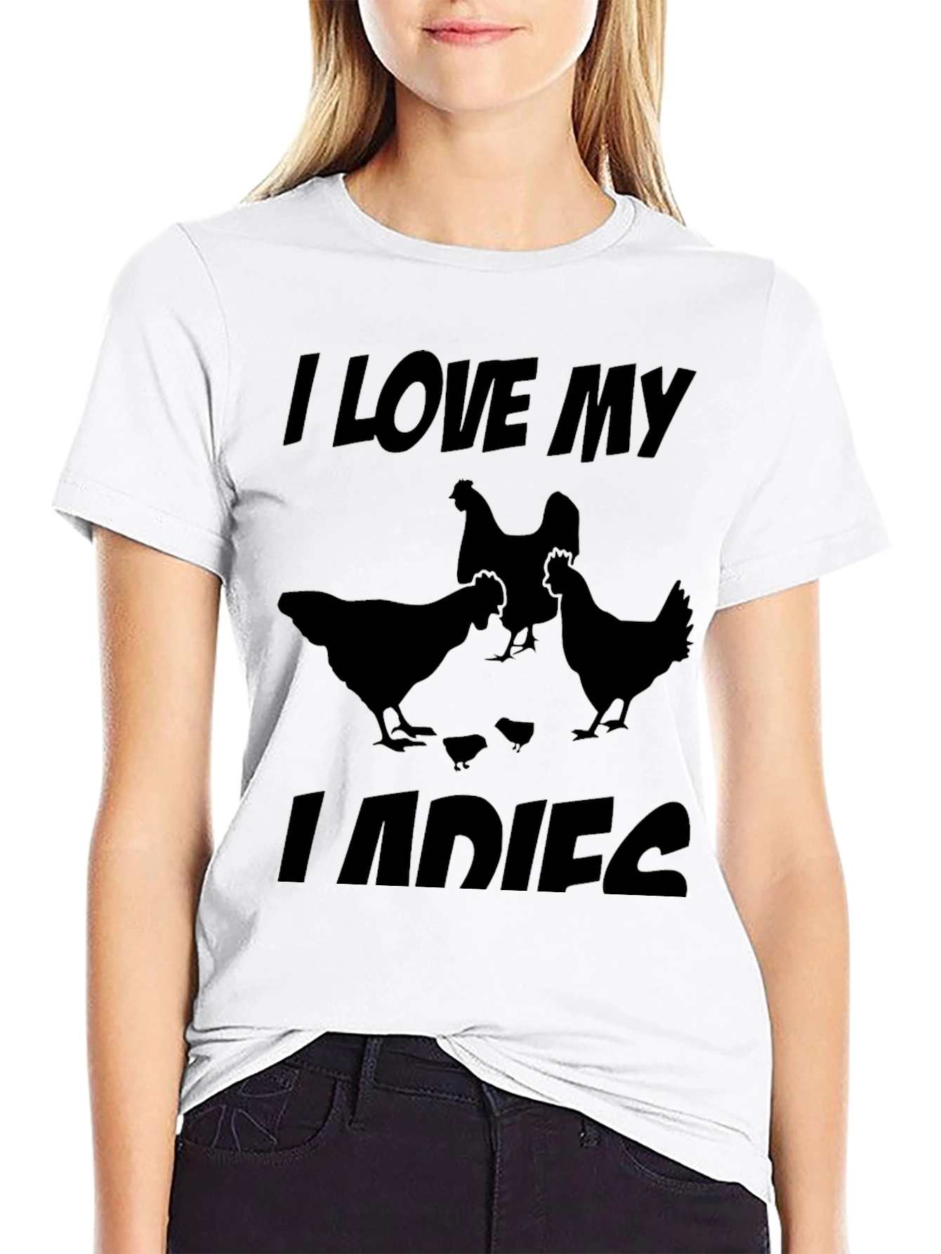 I Love My Ladies Chicken T-Shirt