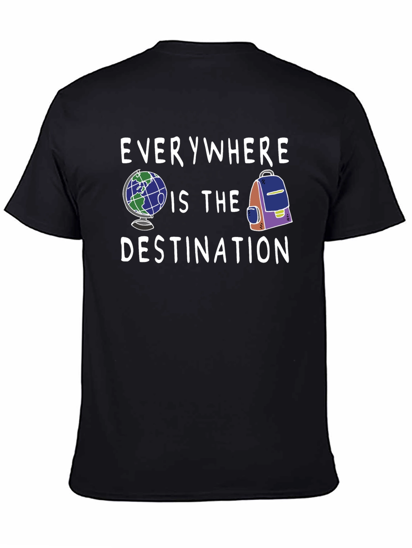 Everywhere Is The Destination Graphic Tee