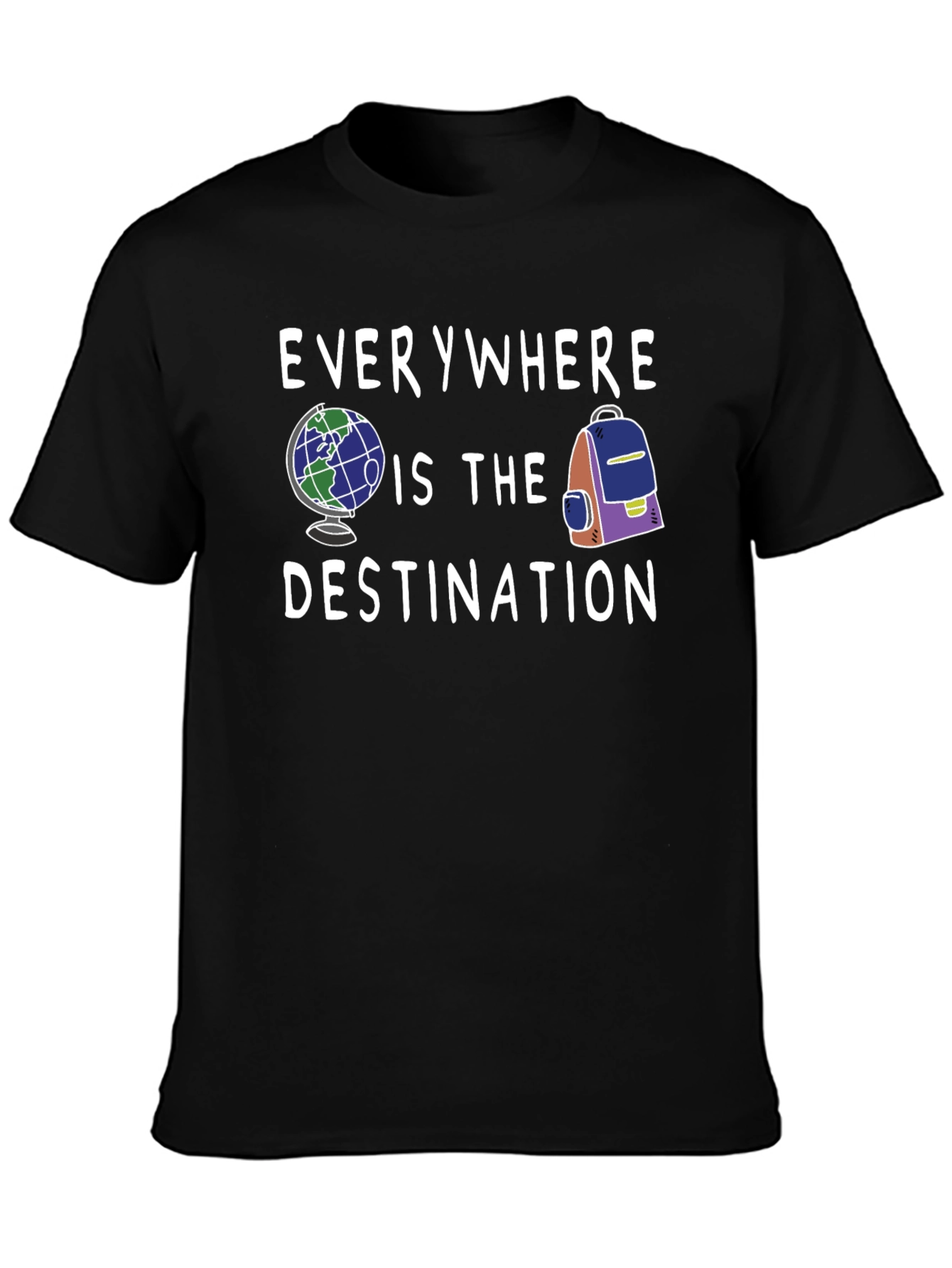Everywhere Is The Destination Graphic Tee