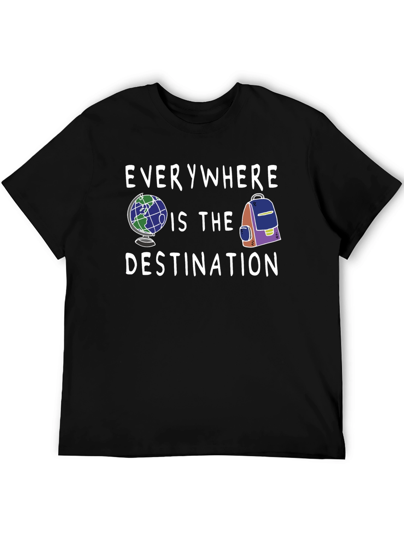 Everywhere Is The Destination Graphic Tee