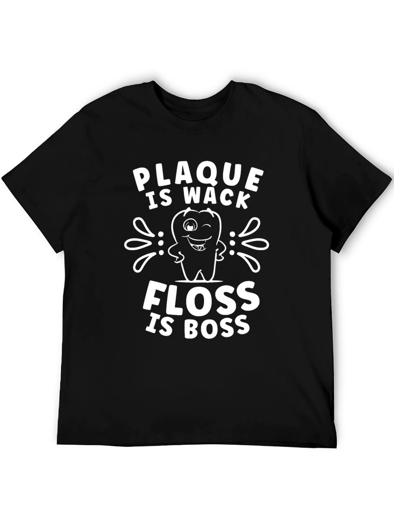 Plaque is Wack Floss is Boss Graphic Tee
