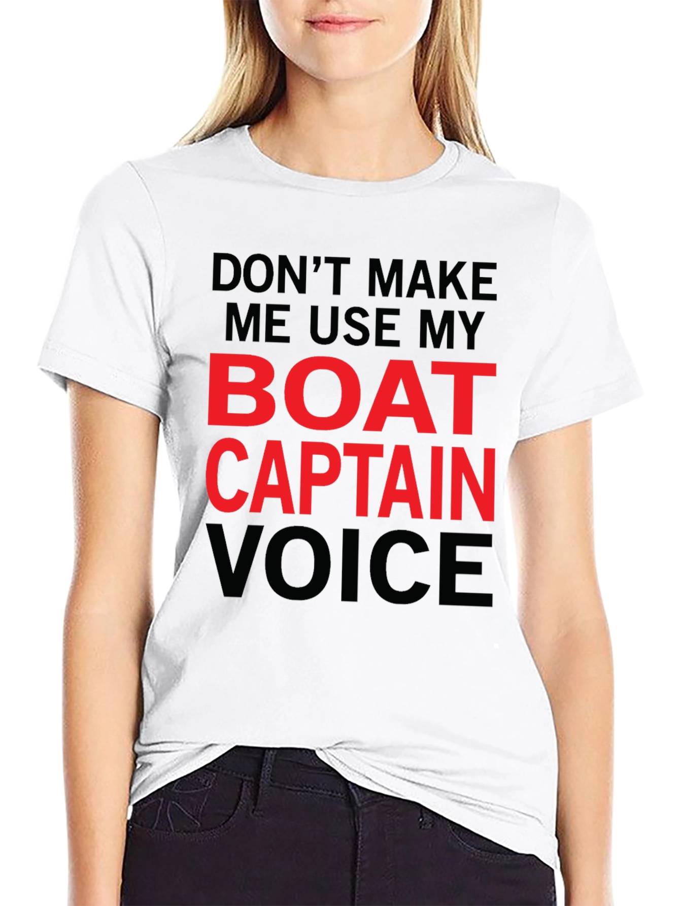 Dont Make Me Use My Boat Captain Voice T-Shirt