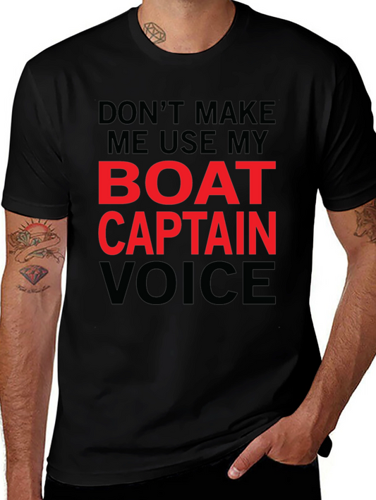 Dont Make Me Use My Boat Captain Voice T-Shirt