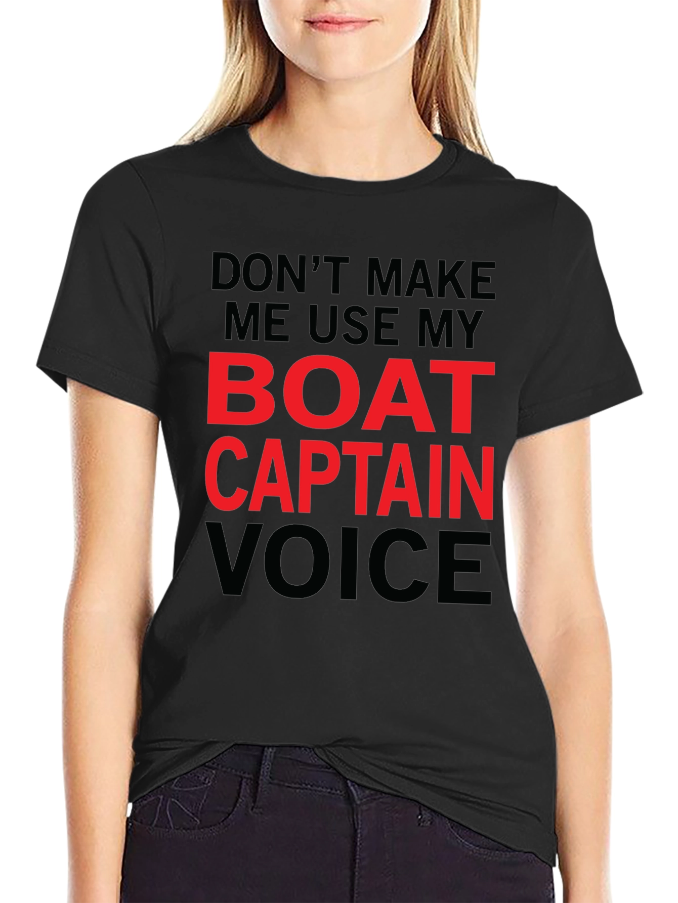 Dont Make Me Use My Boat Captain Voice T-Shirt