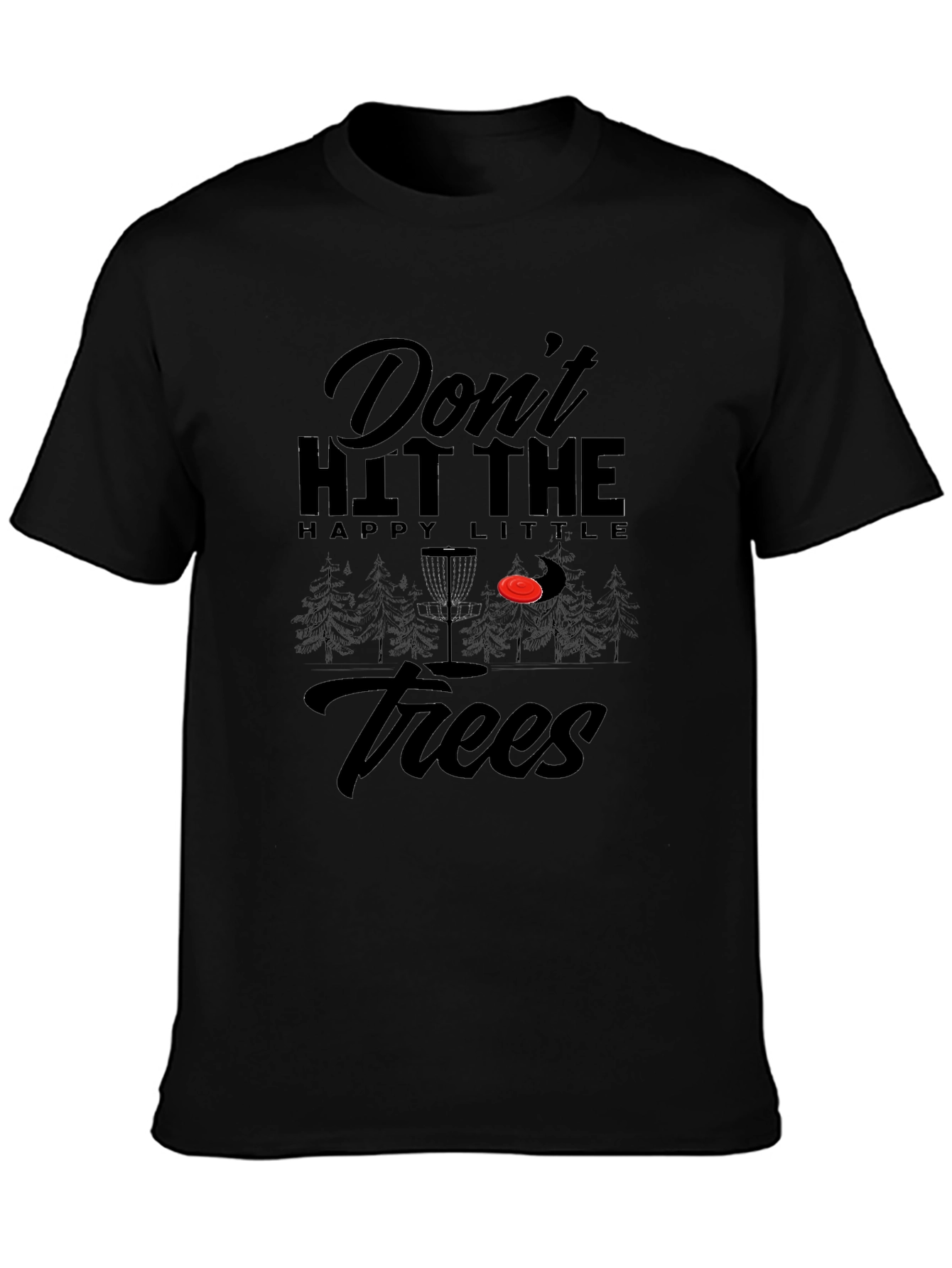 Dont Hit The Trees Disc Golf T-Shirt