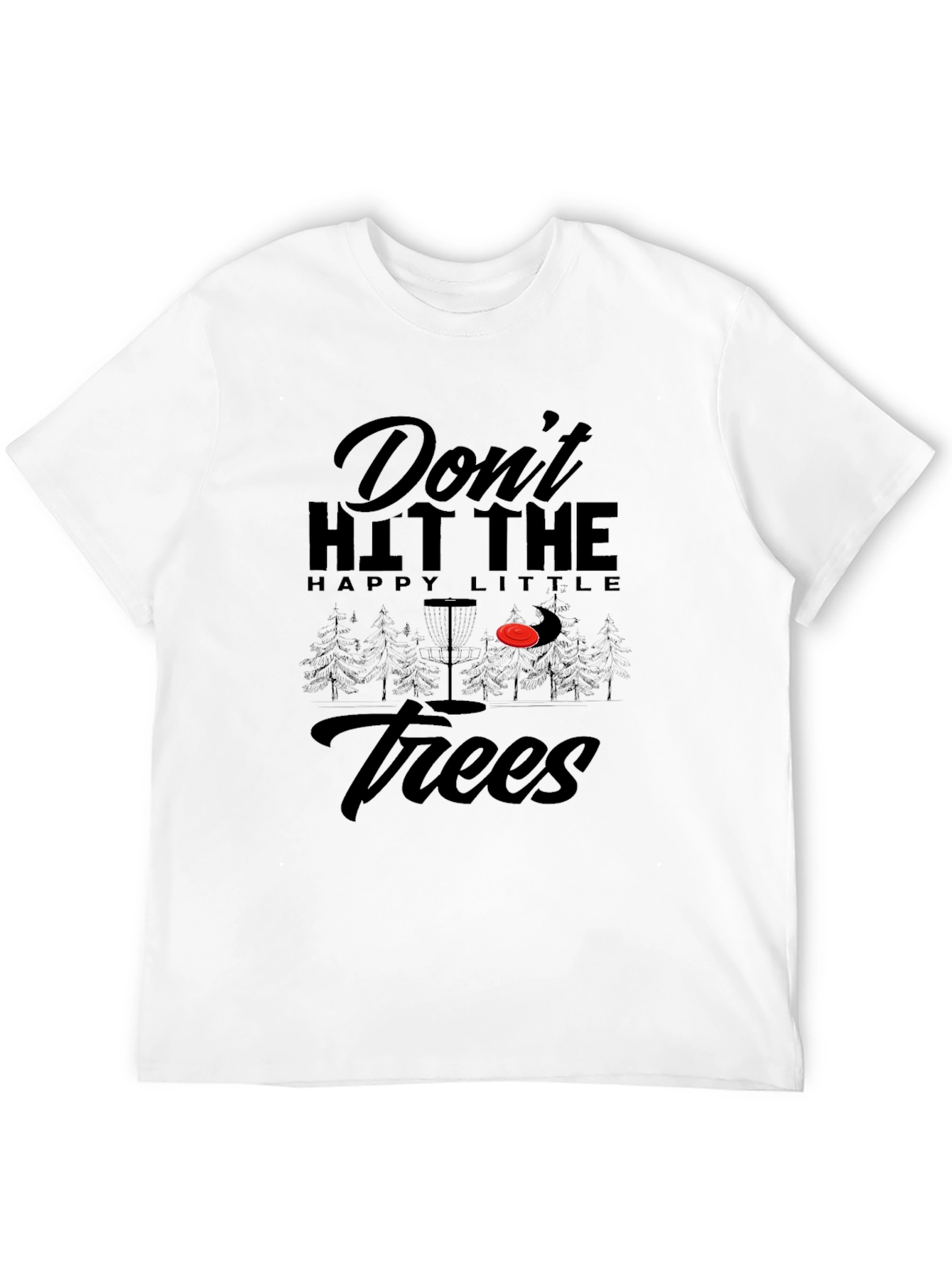 Dont Hit The Trees Disc Golf T-Shirt