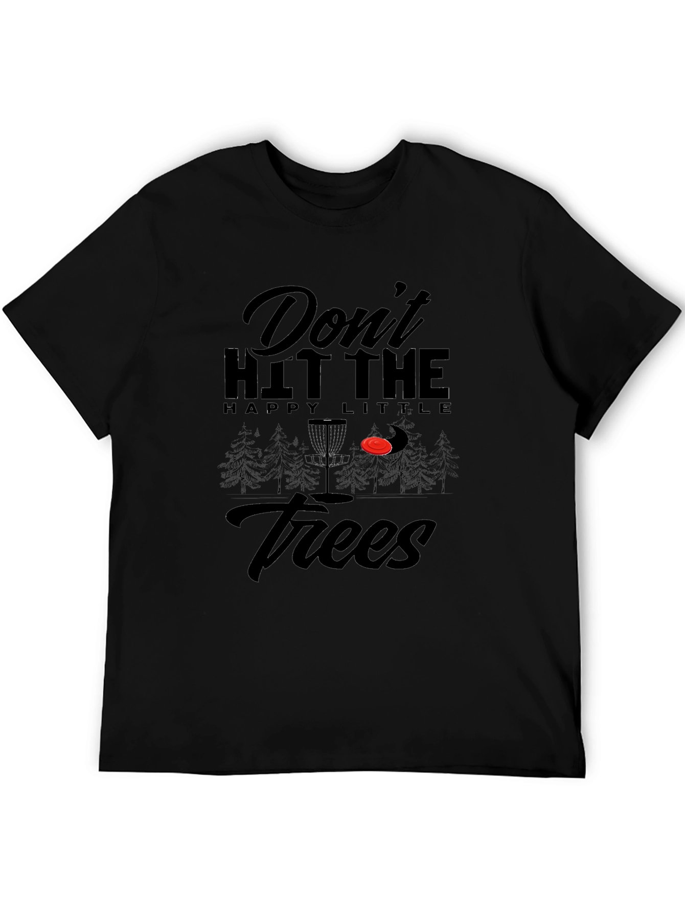 Dont Hit The Trees Disc Golf T-Shirt