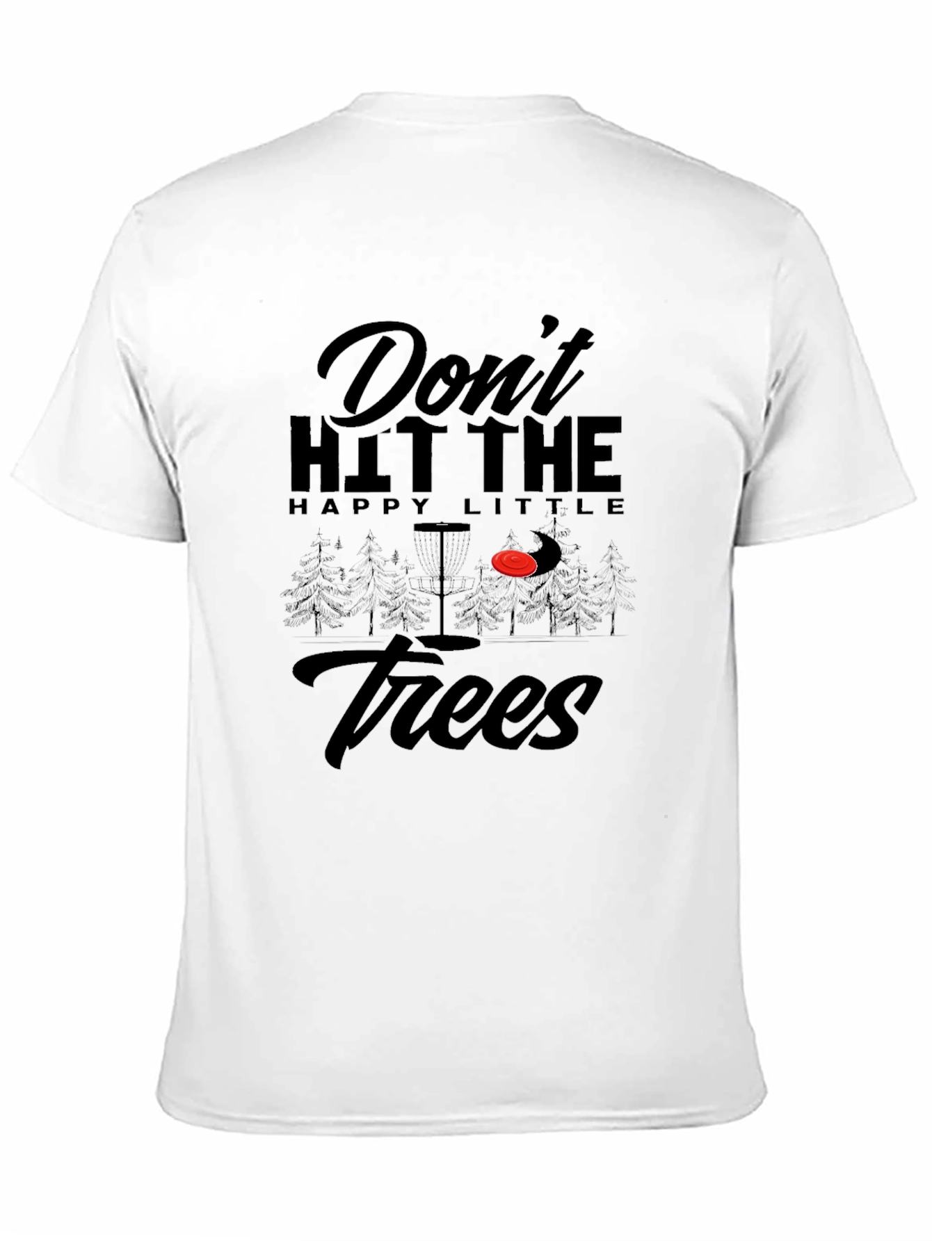 Dont Hit The Trees Disc Golf T-Shirt