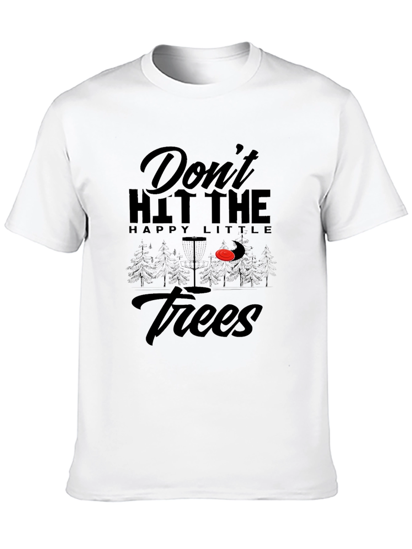 Dont Hit The Trees Disc Golf T-Shirt