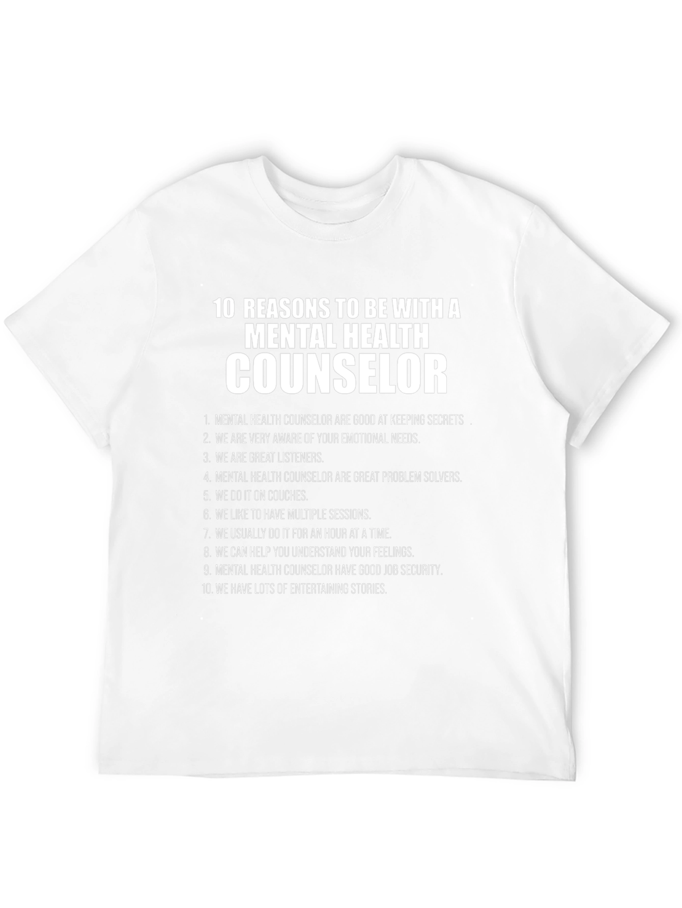 Mental Health Counselor Reasons T-Shirt