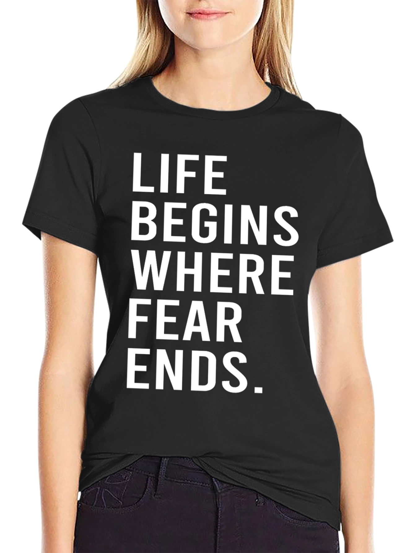 Life Begins Where Fear Ends Graphic Tee