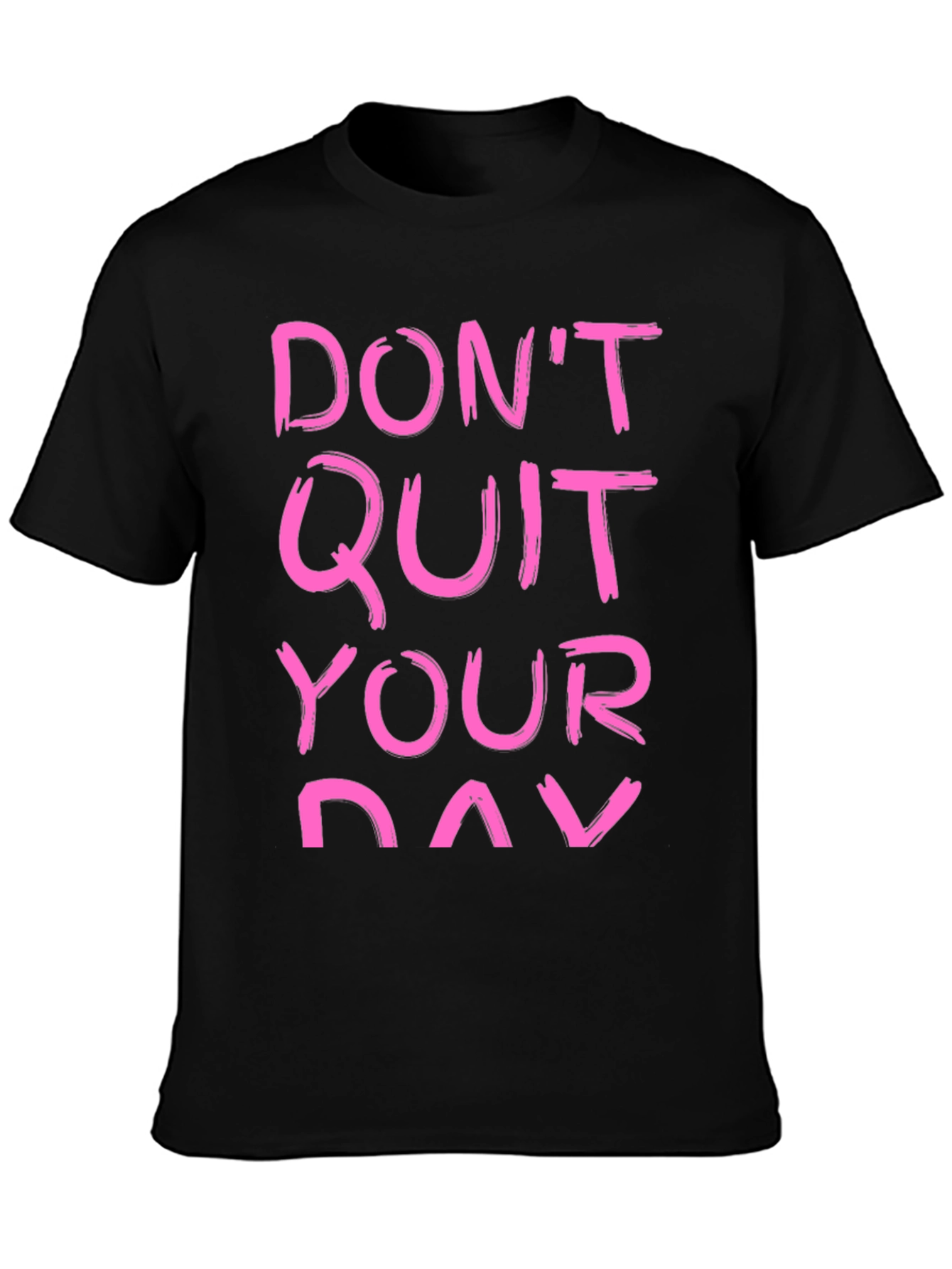 Motivational T-Shirt - Dont Quit Your Day Dream