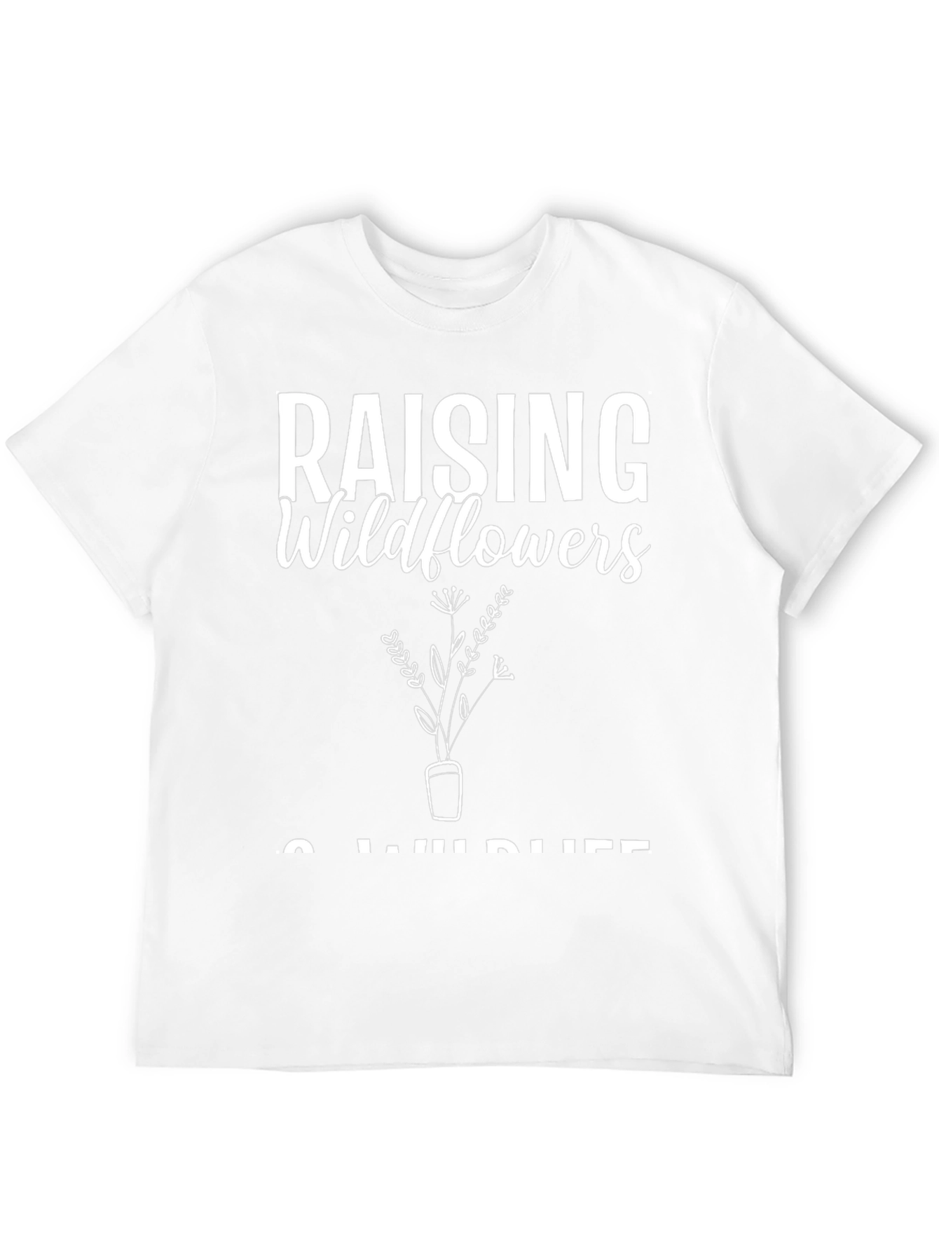 Raising Wildflowers & Wild Life Black T-Shirt