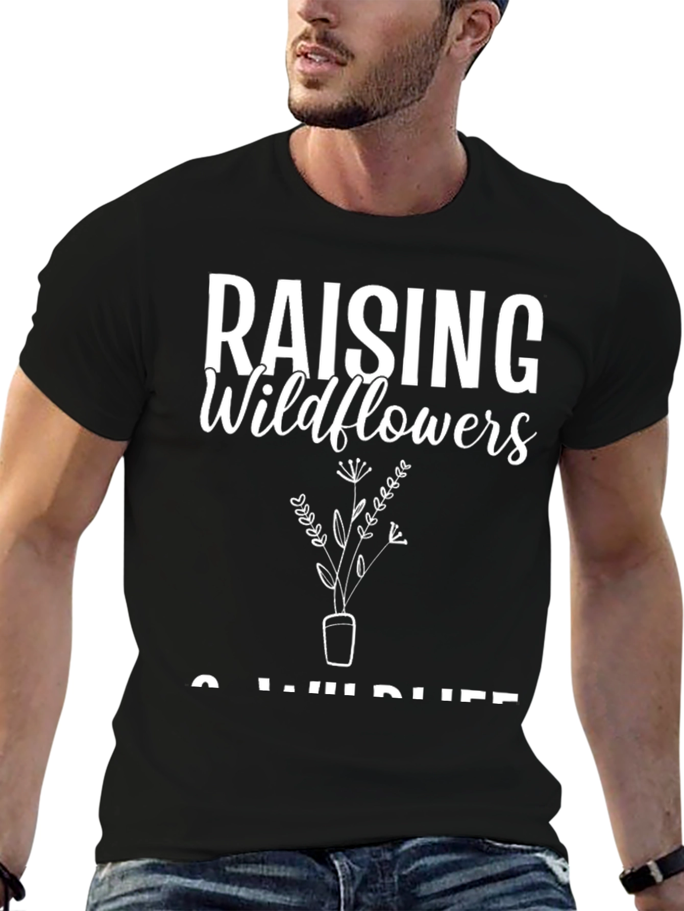 Raising Wildflowers & Wild Life Black T-Shirt