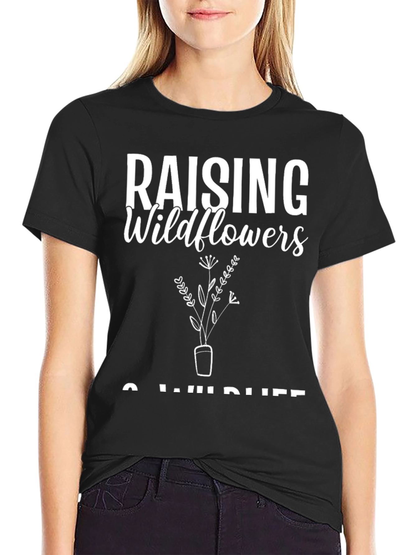 Raising Wildflowers & Wild Life Black T-Shirt