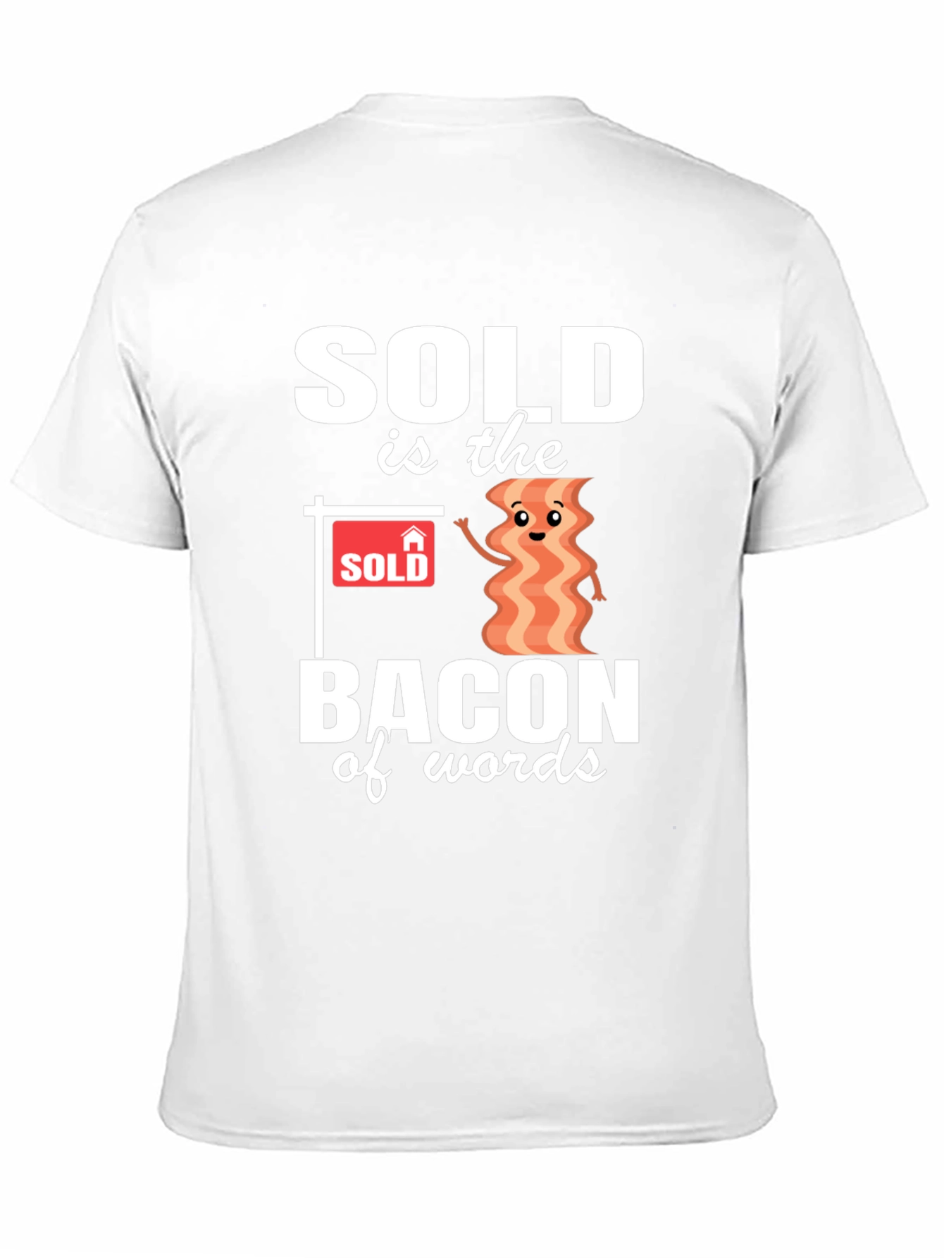 Sold is the Bacon of Words Graphic Tee