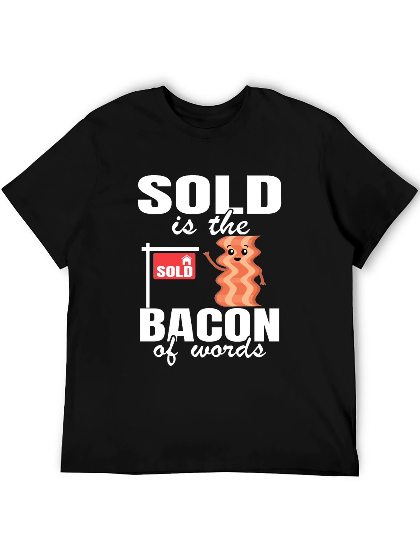 Sold is the Bacon of Words Graphic Tee