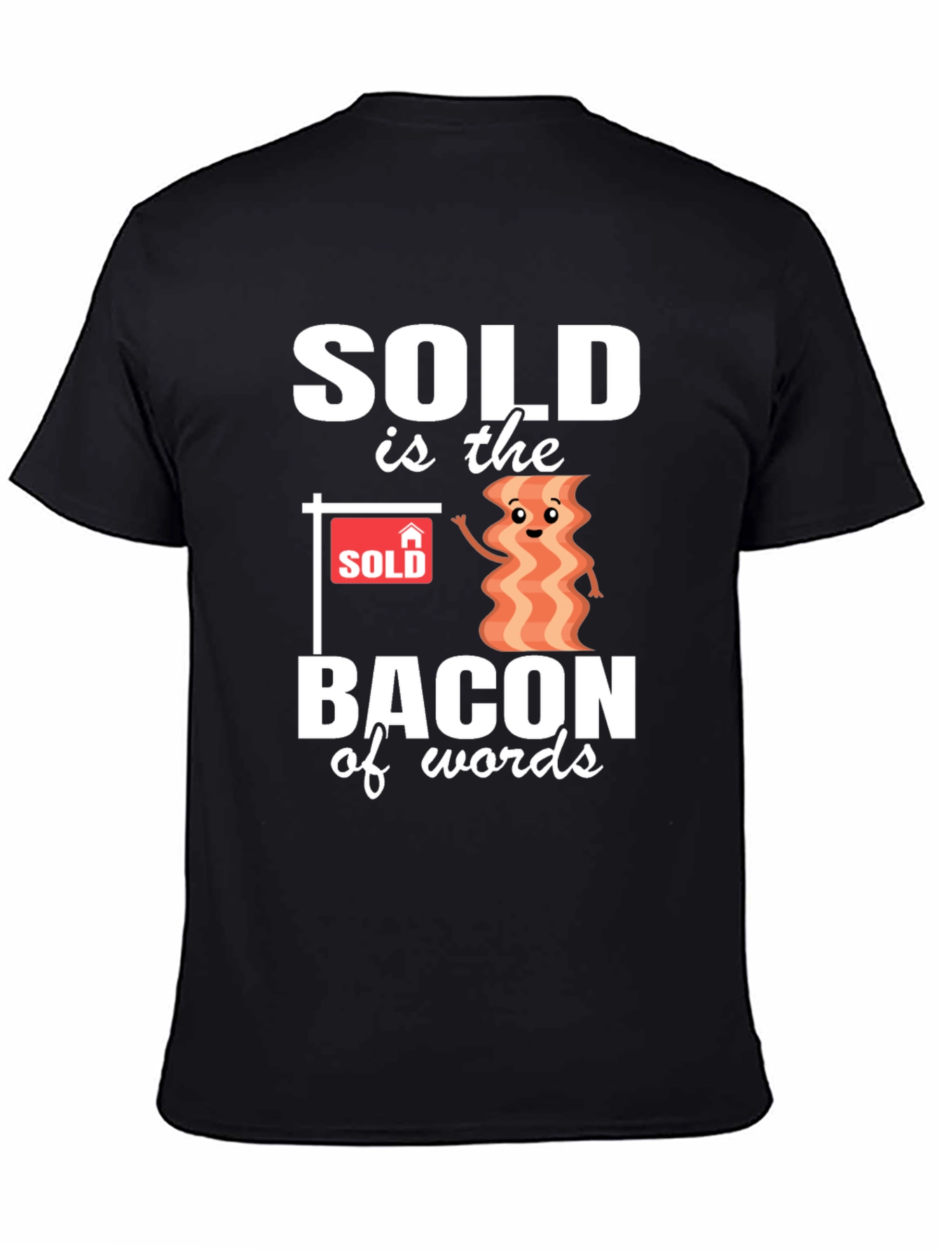 Sold is the Bacon of Words Graphic Tee
