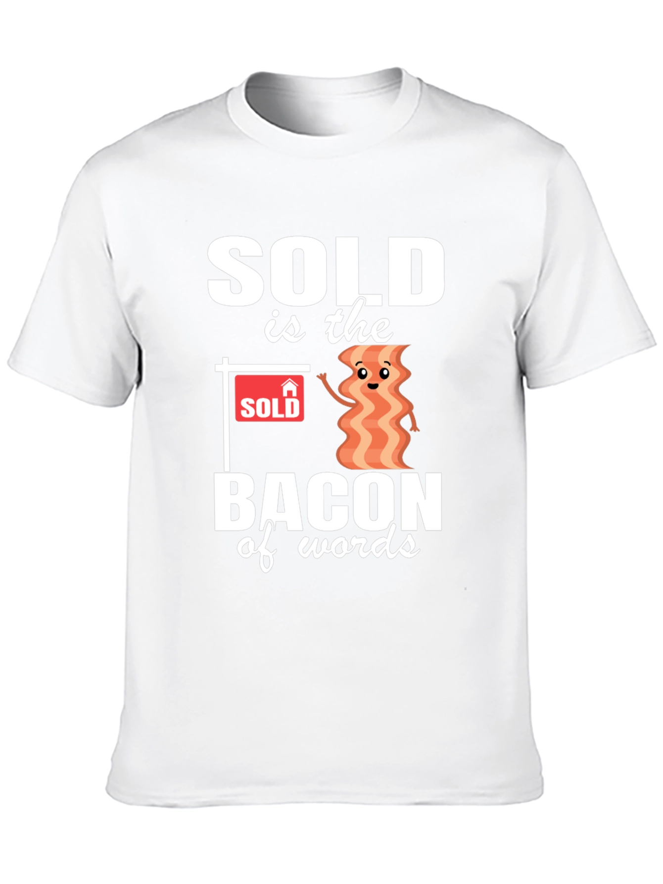 Sold is the Bacon of Words Graphic Tee