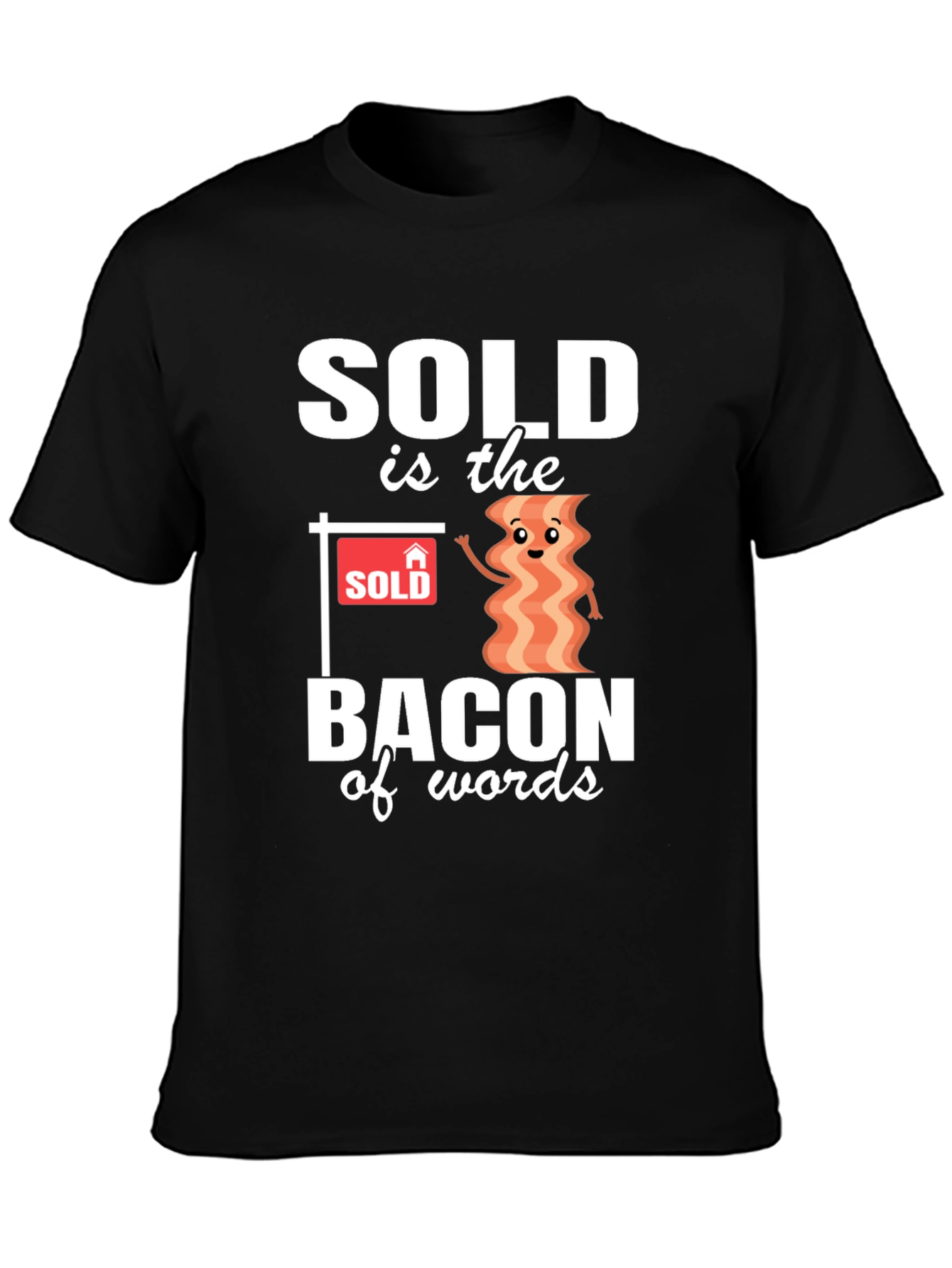 Sold is the Bacon of Words Graphic Tee