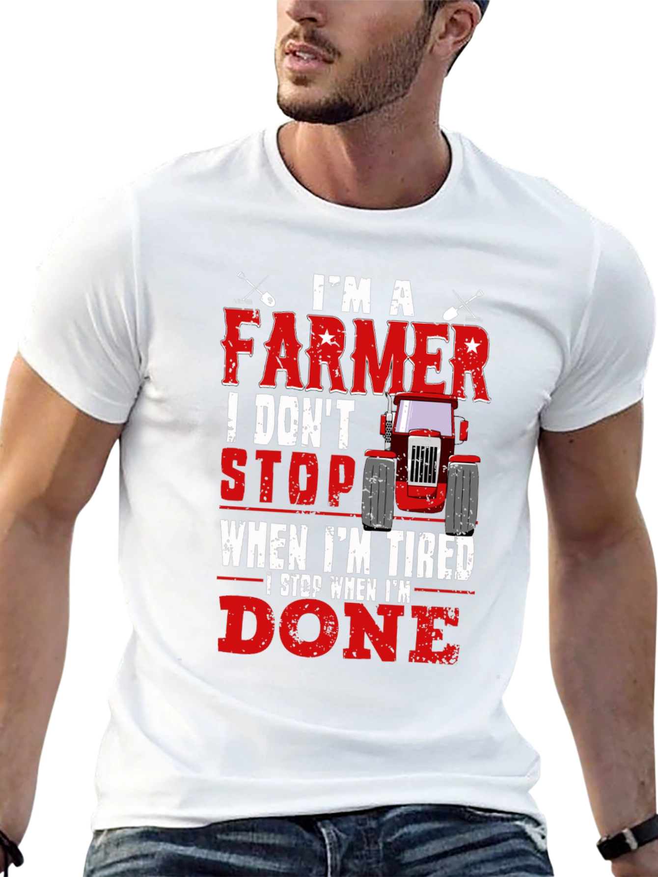 Farmer T-Shirt - I Dont Stop When Im Tired