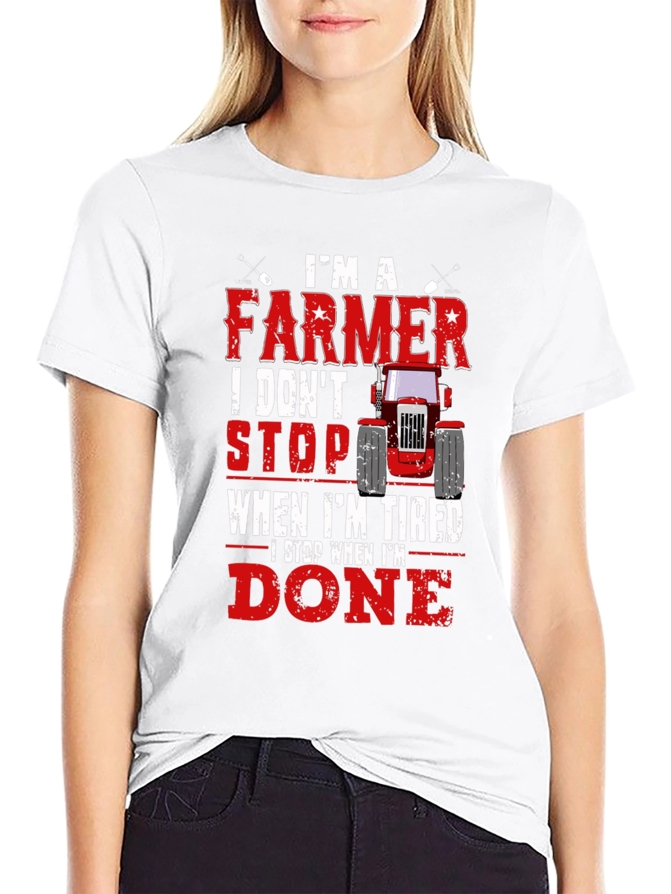 Farmer T-Shirt - I Dont Stop When Im Tired