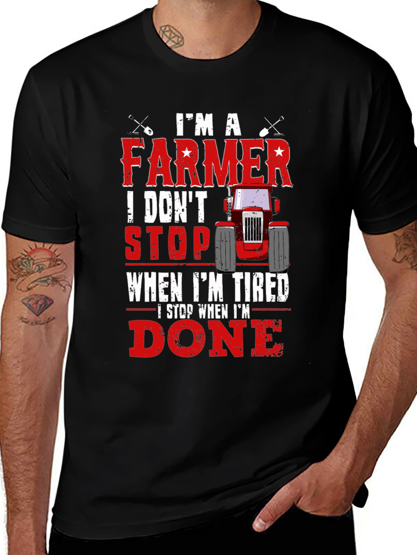 Farmer T-Shirt - I Dont Stop When Im Tired