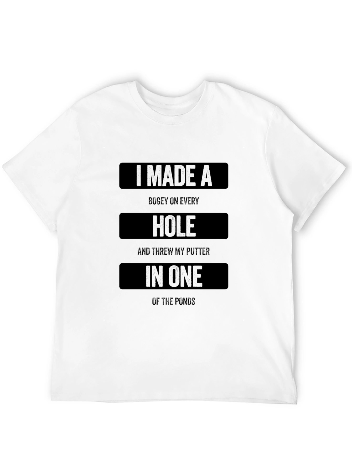 Bogey on Every Hole Golf T-Shirt
