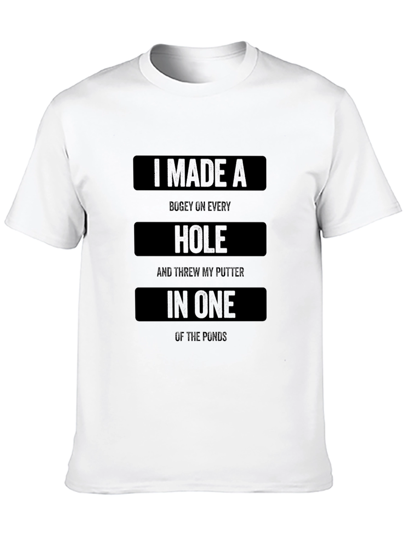 Bogey on Every Hole Golf T-Shirt