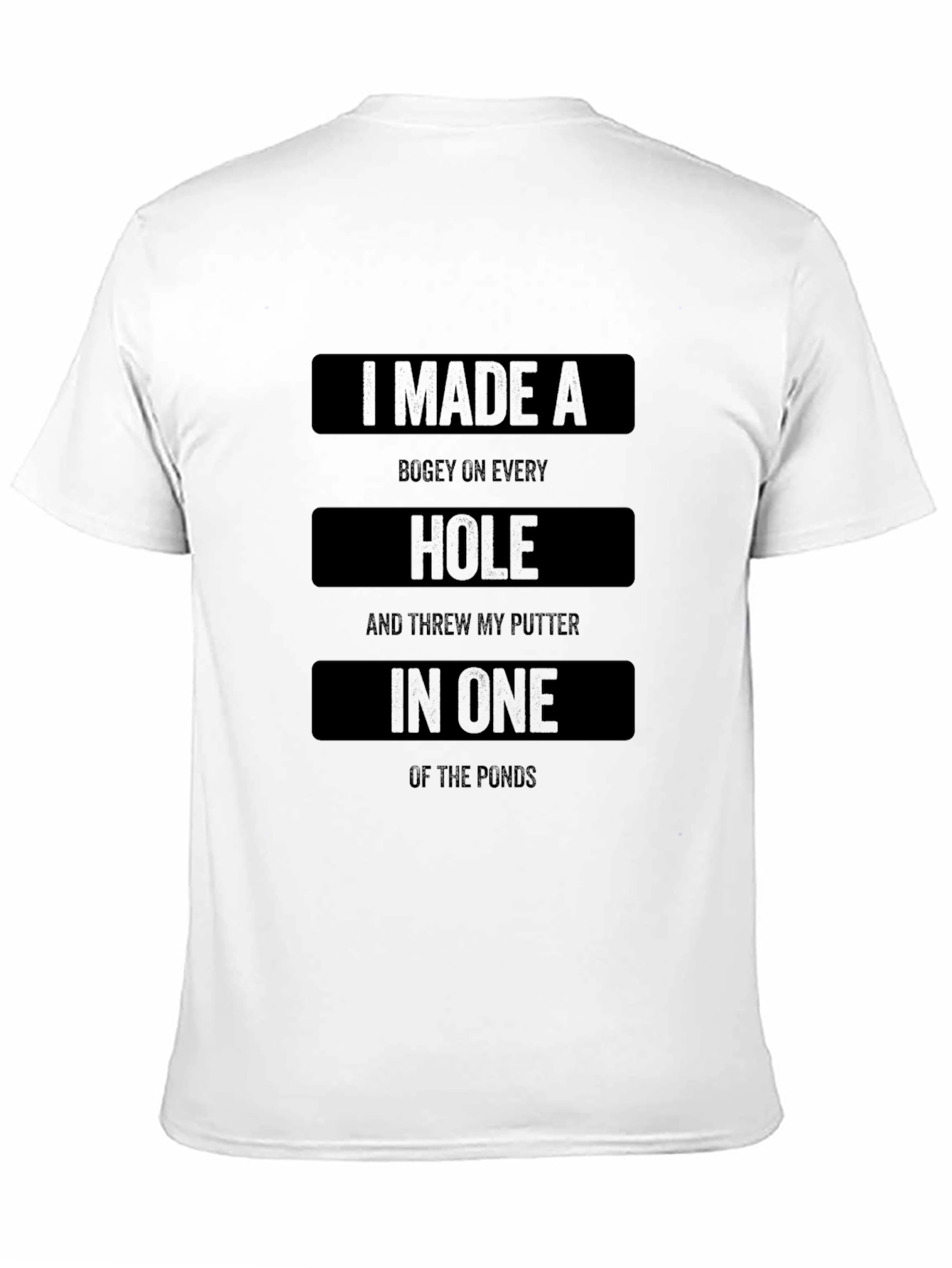 Bogey on Every Hole Golf T-Shirt