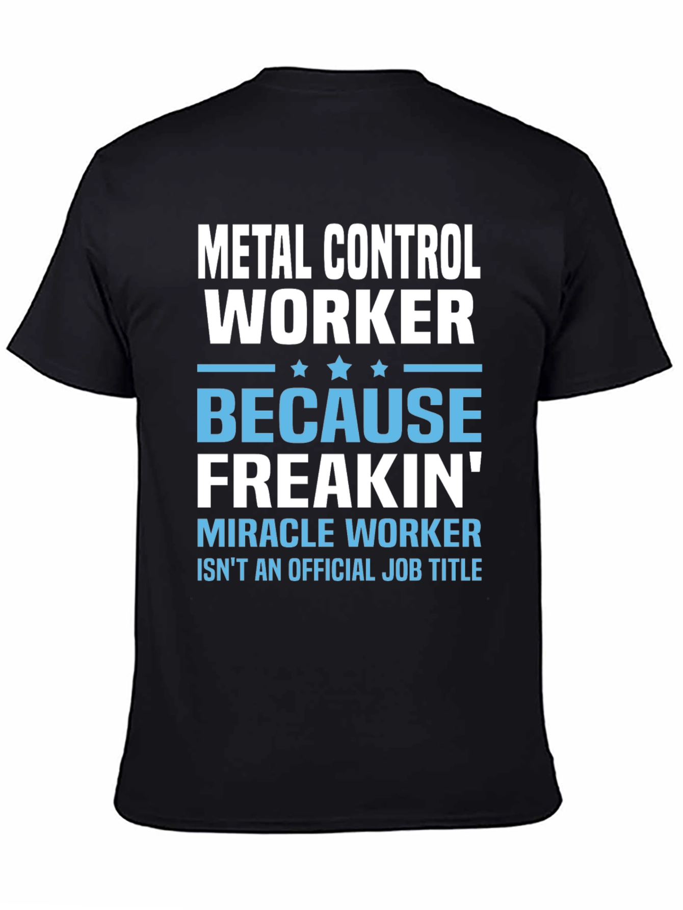 Metal Control Worker Funny Job Title T-Shirt