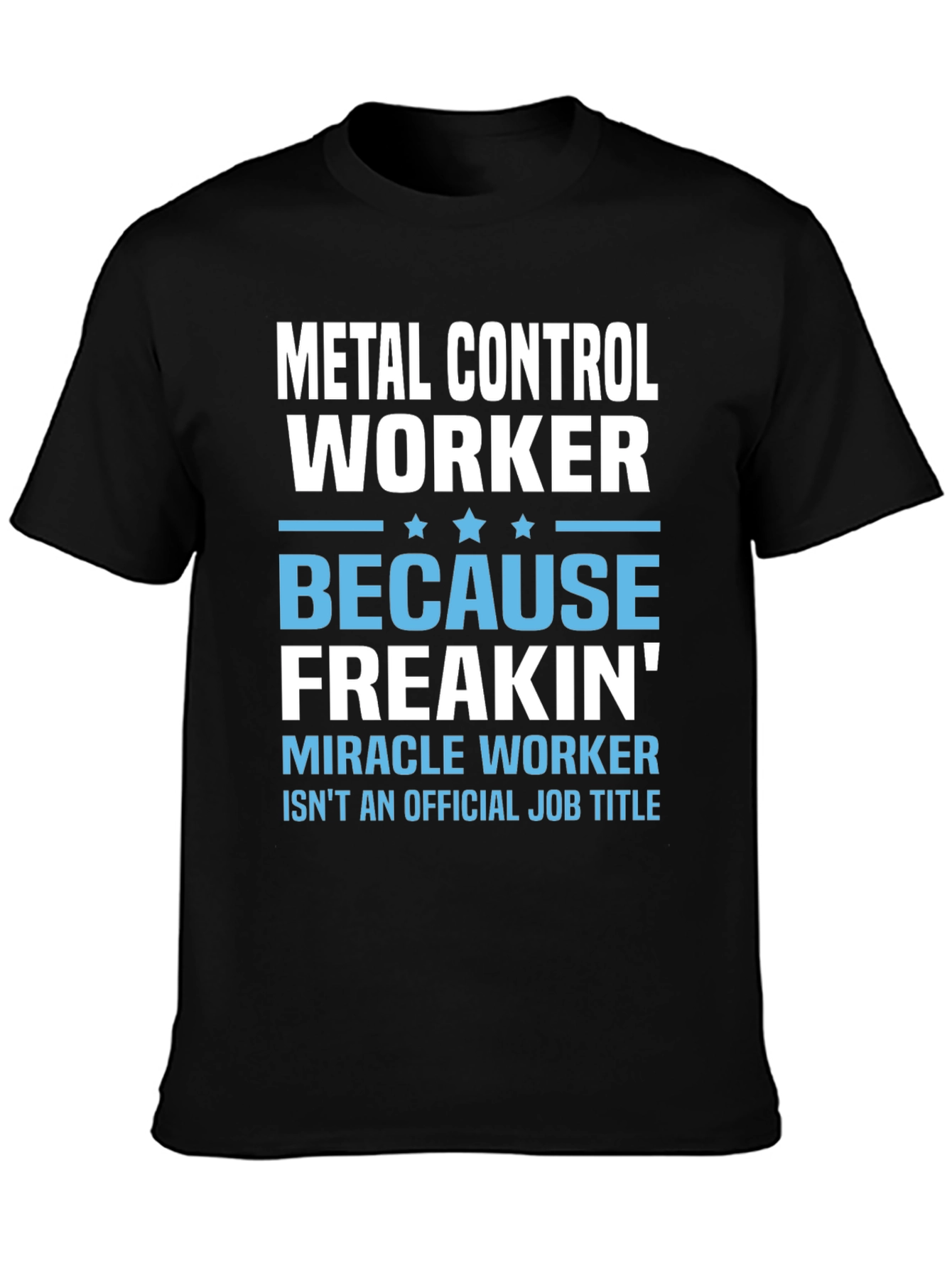 Metal Control Worker Funny Job Title T-Shirt