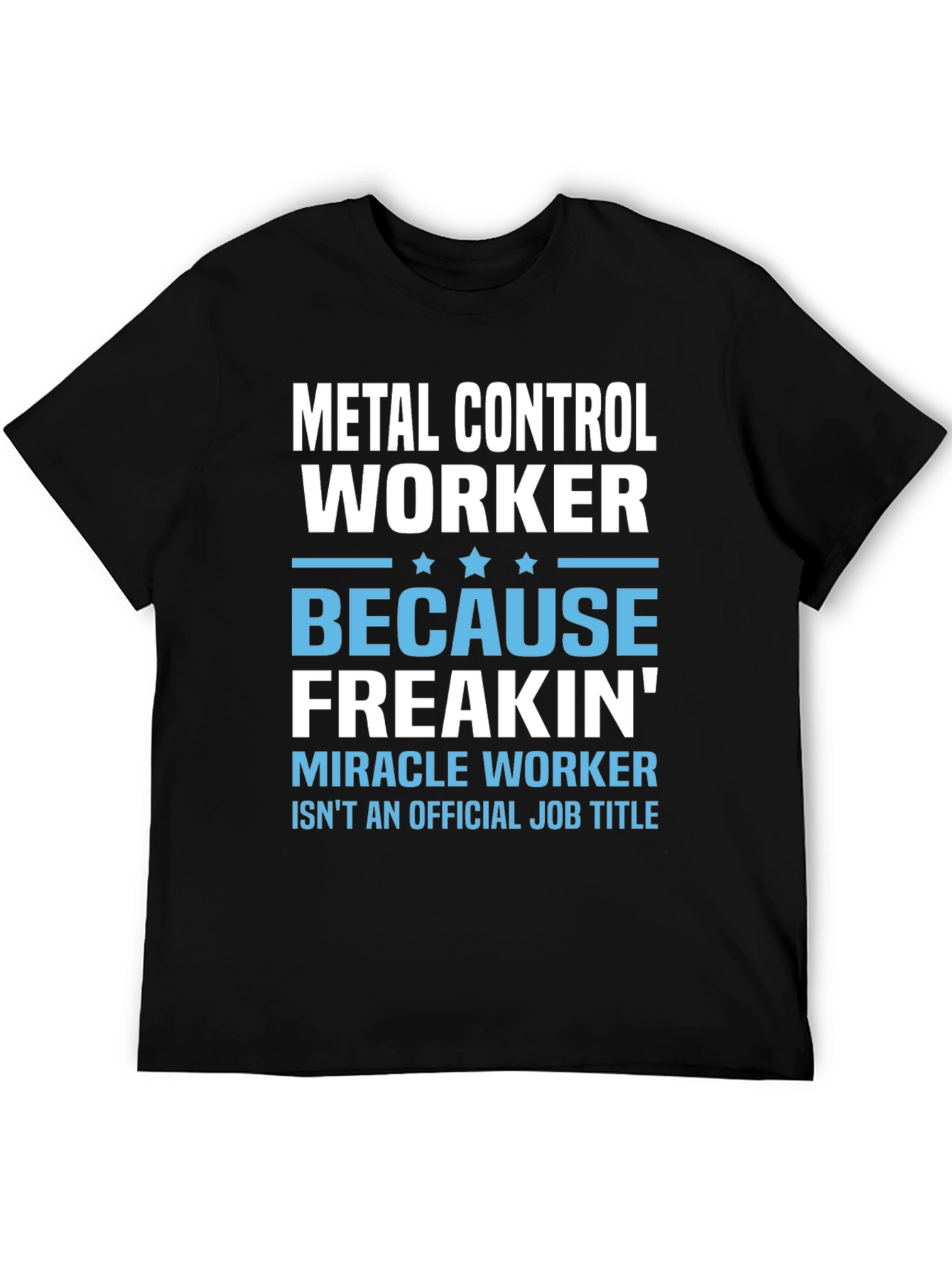 Metal Control Worker Funny Job Title T-Shirt