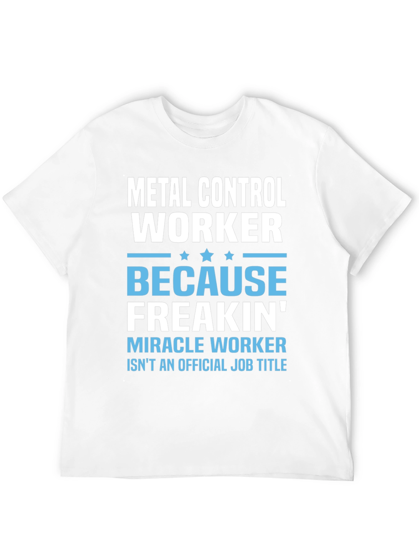 Metal Control Worker Funny Job Title T-Shirt