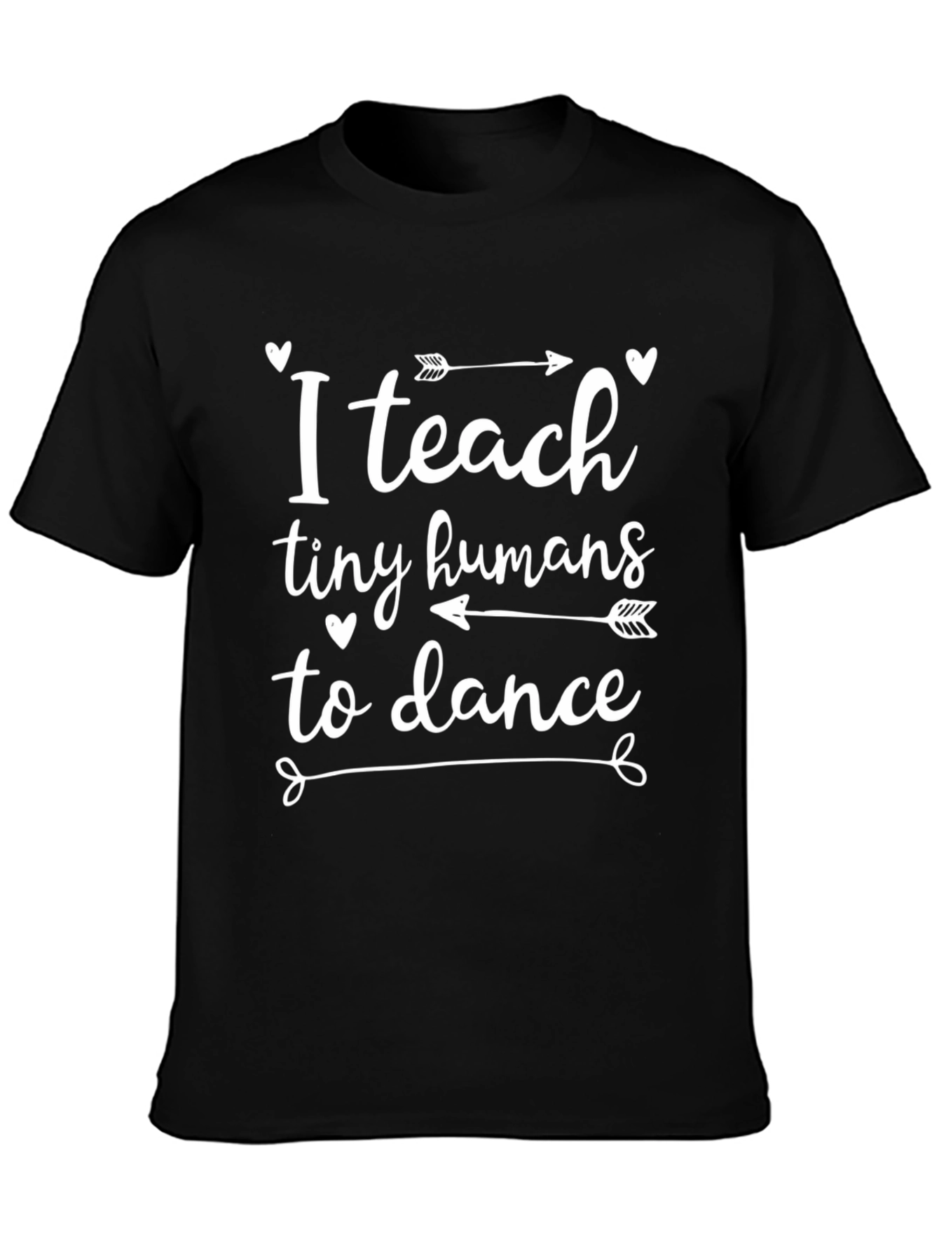 Dance Teacher T-Shirt - I Teach Tiny Humans