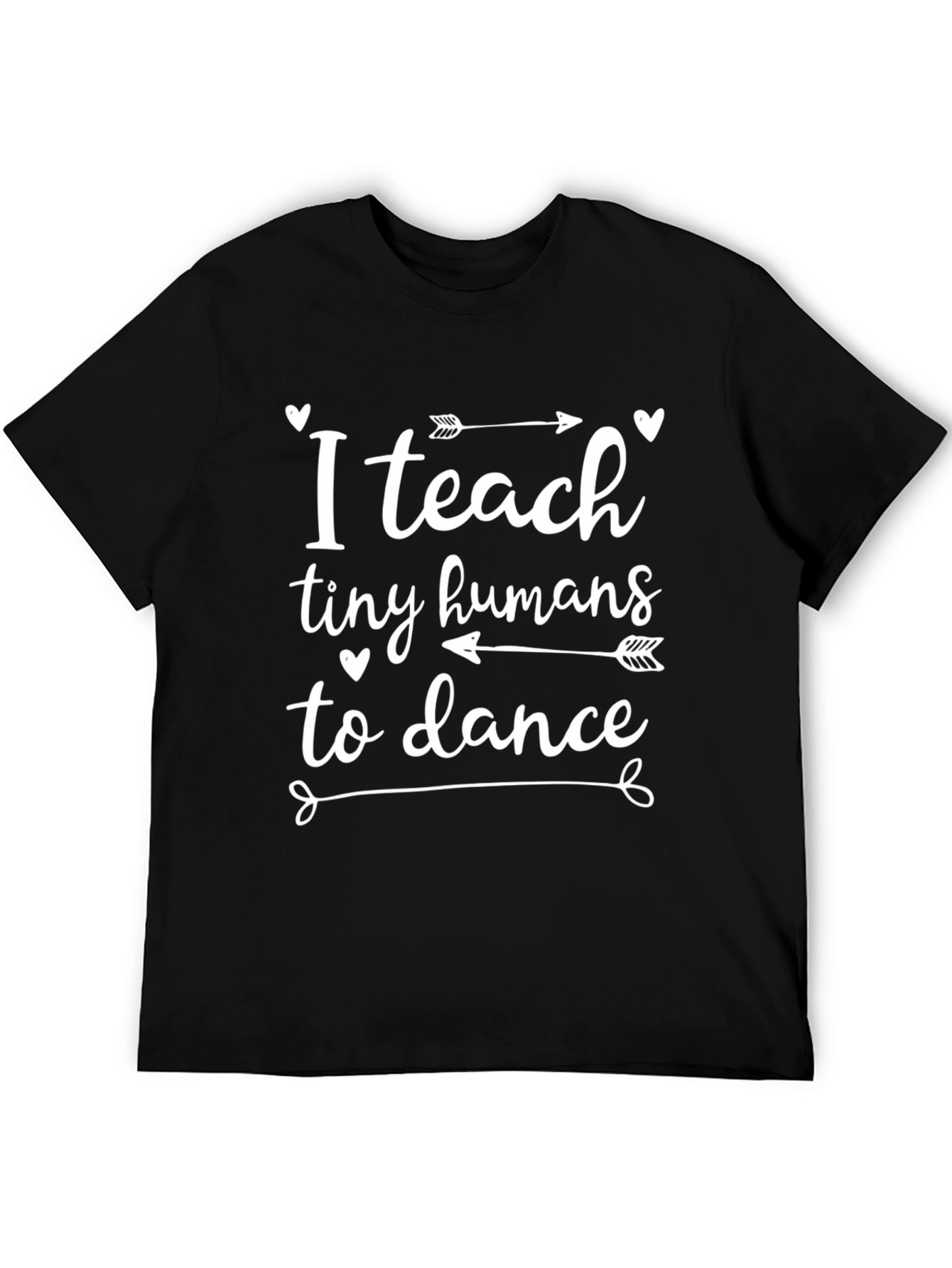 Dance Teacher T-Shirt - I Teach Tiny Humans